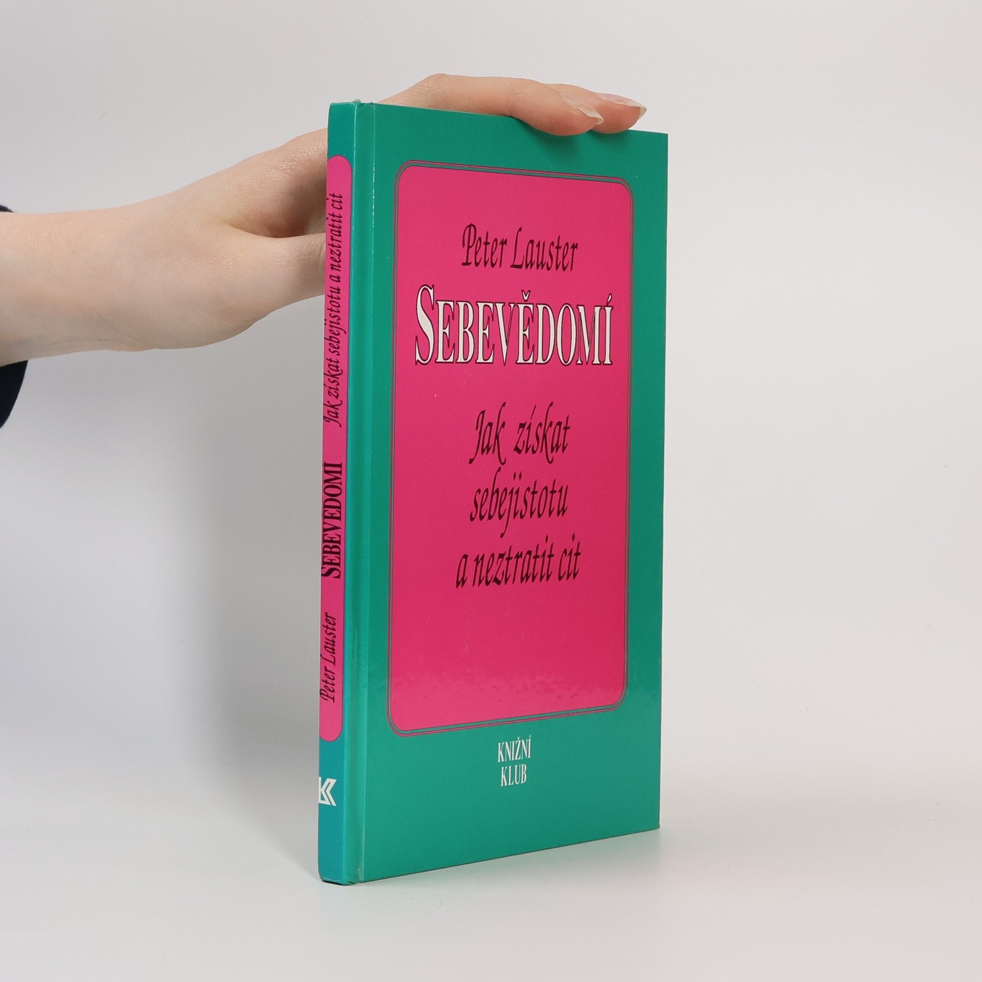 Peter Lauster Sebevědomí. Jak získat sebejistotu a neztratit cit