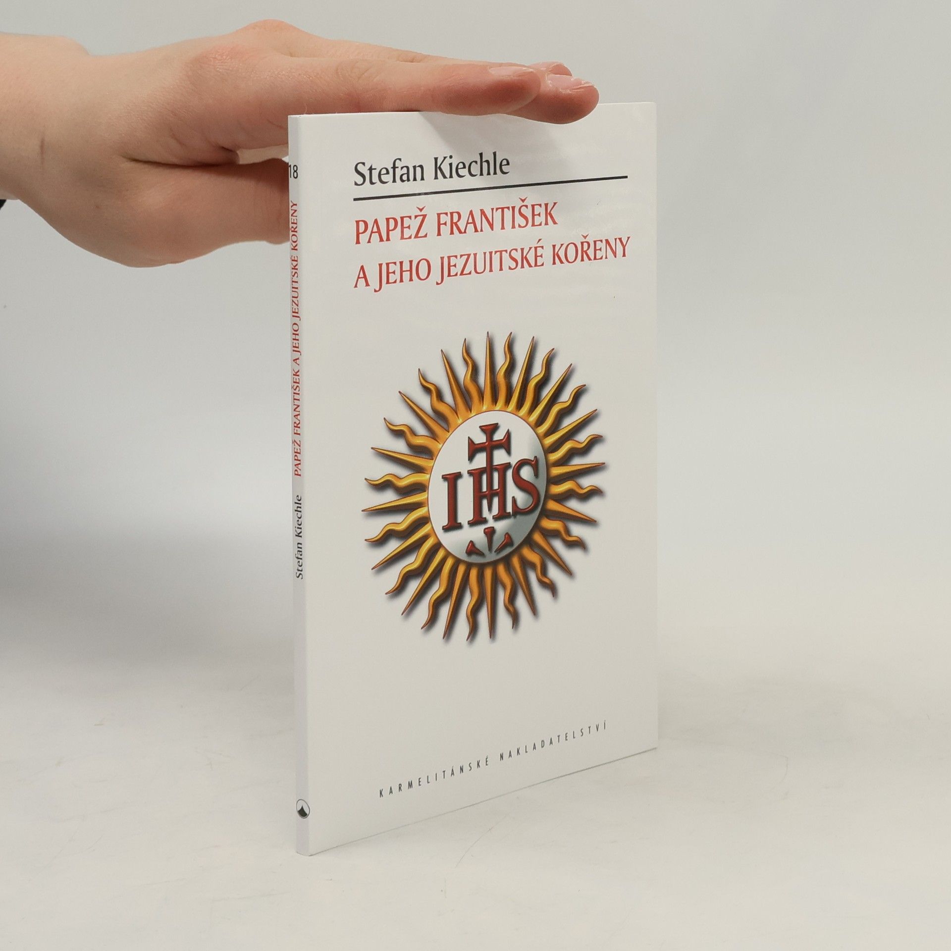 Stefan Kiechle Papež František a jeho jezuitské kořeny