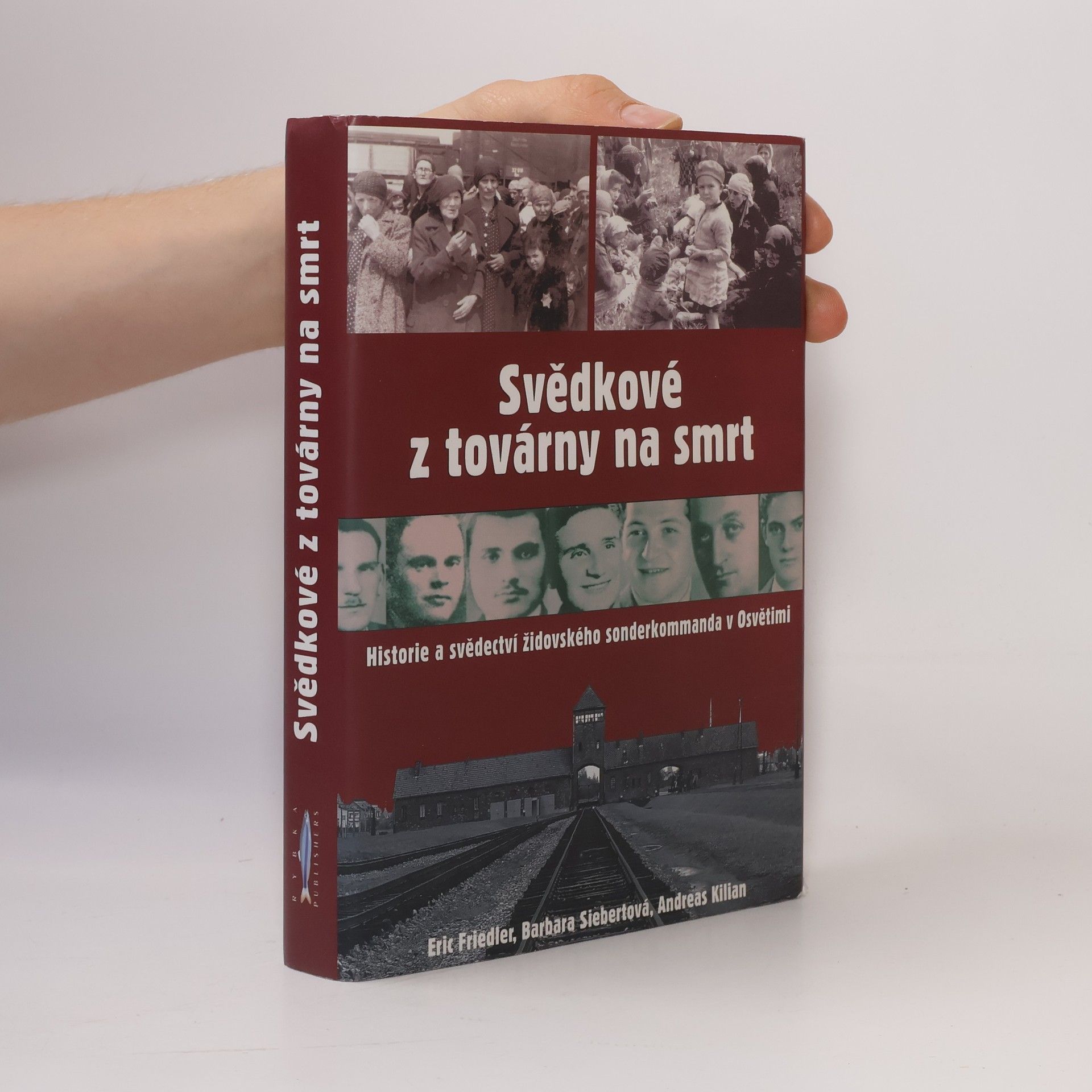 Eric Friedler Svědkové z továrny na smrt