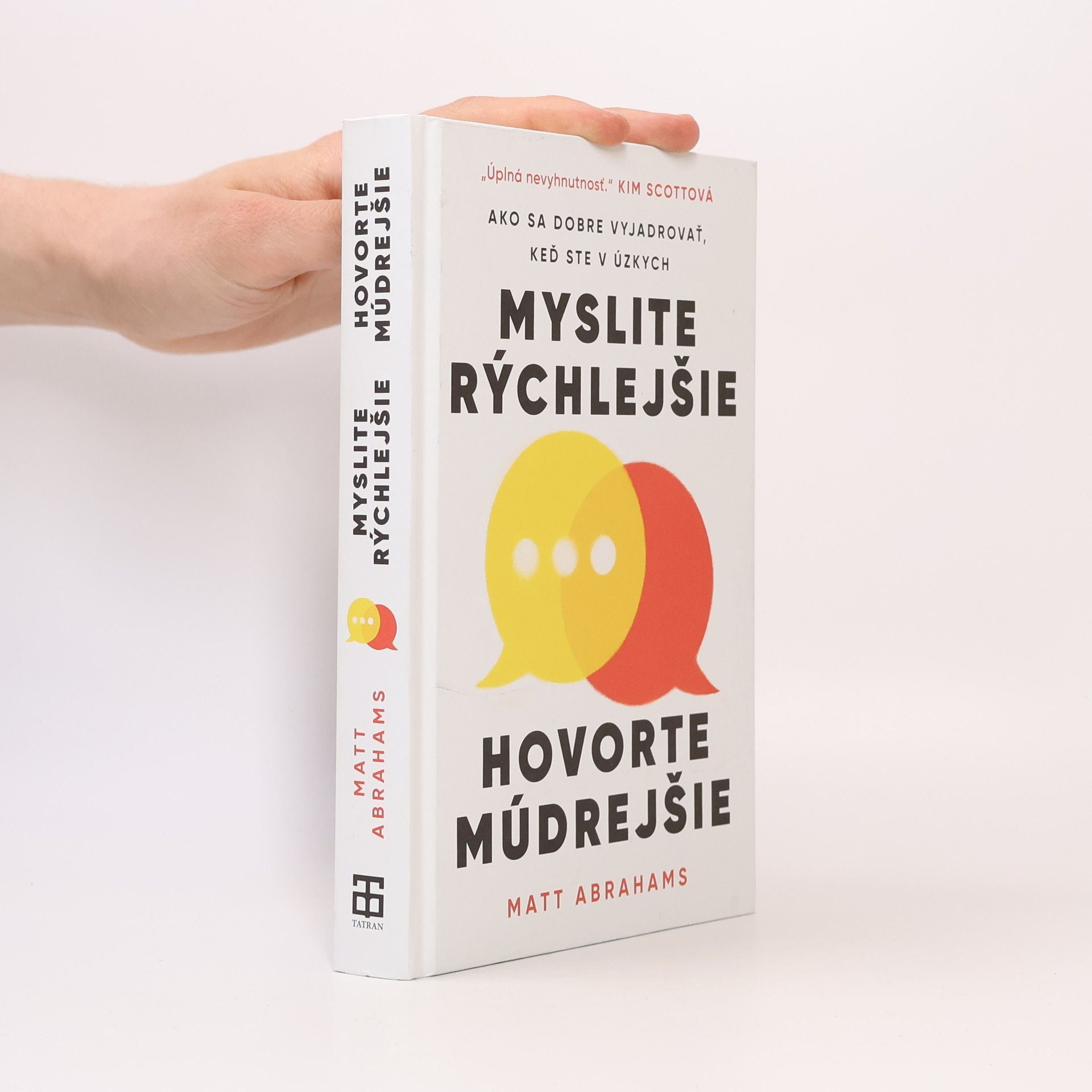 Matt Abrahams Myslite rýchlejšie, hovorte múdrejšie