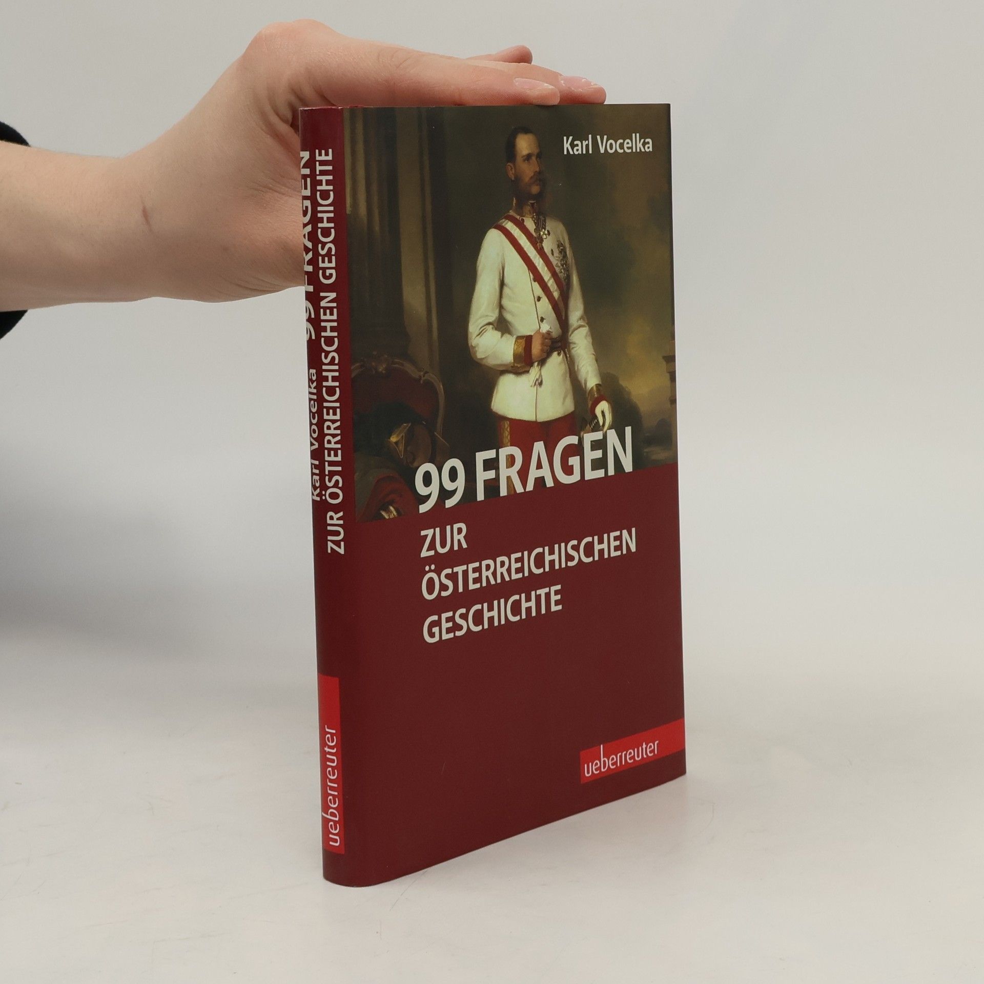 Karl Vocelka 99 Fragen zur österreichischen Geschichte
