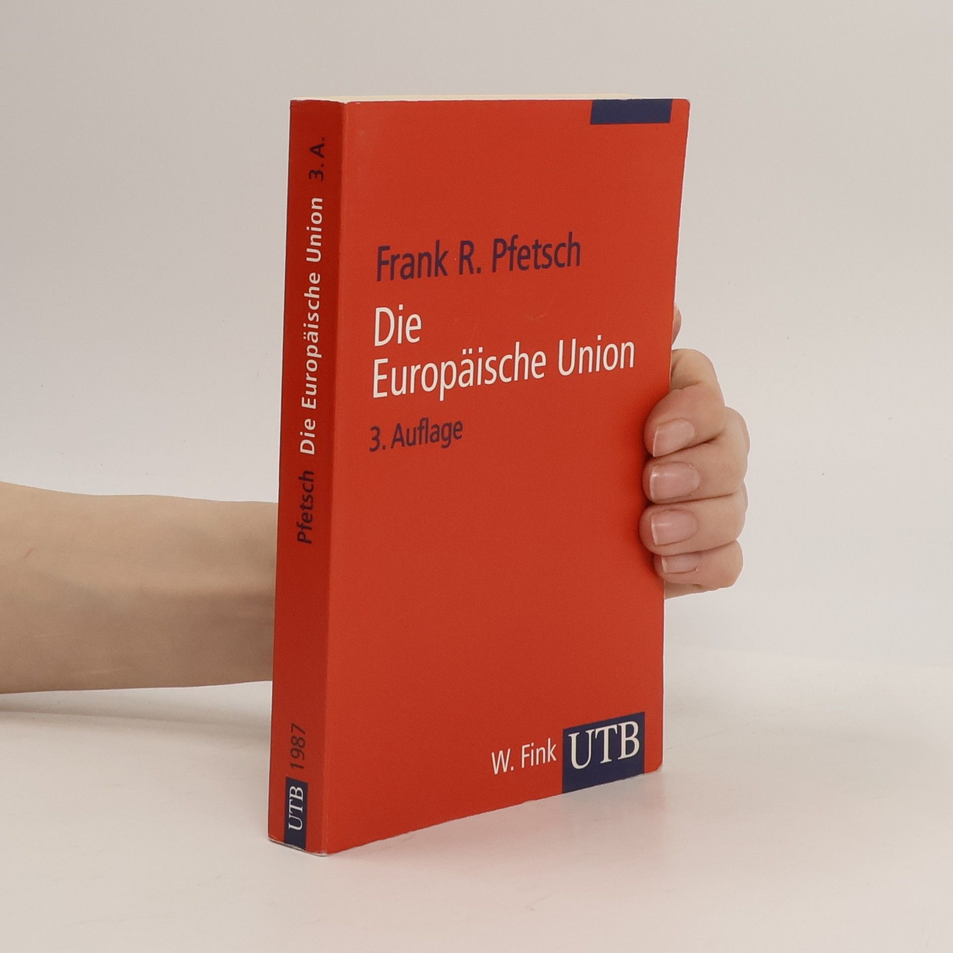 Frank R. Pfetsch Die Europäische Union : Geschichte, Institutionen, Prozesse