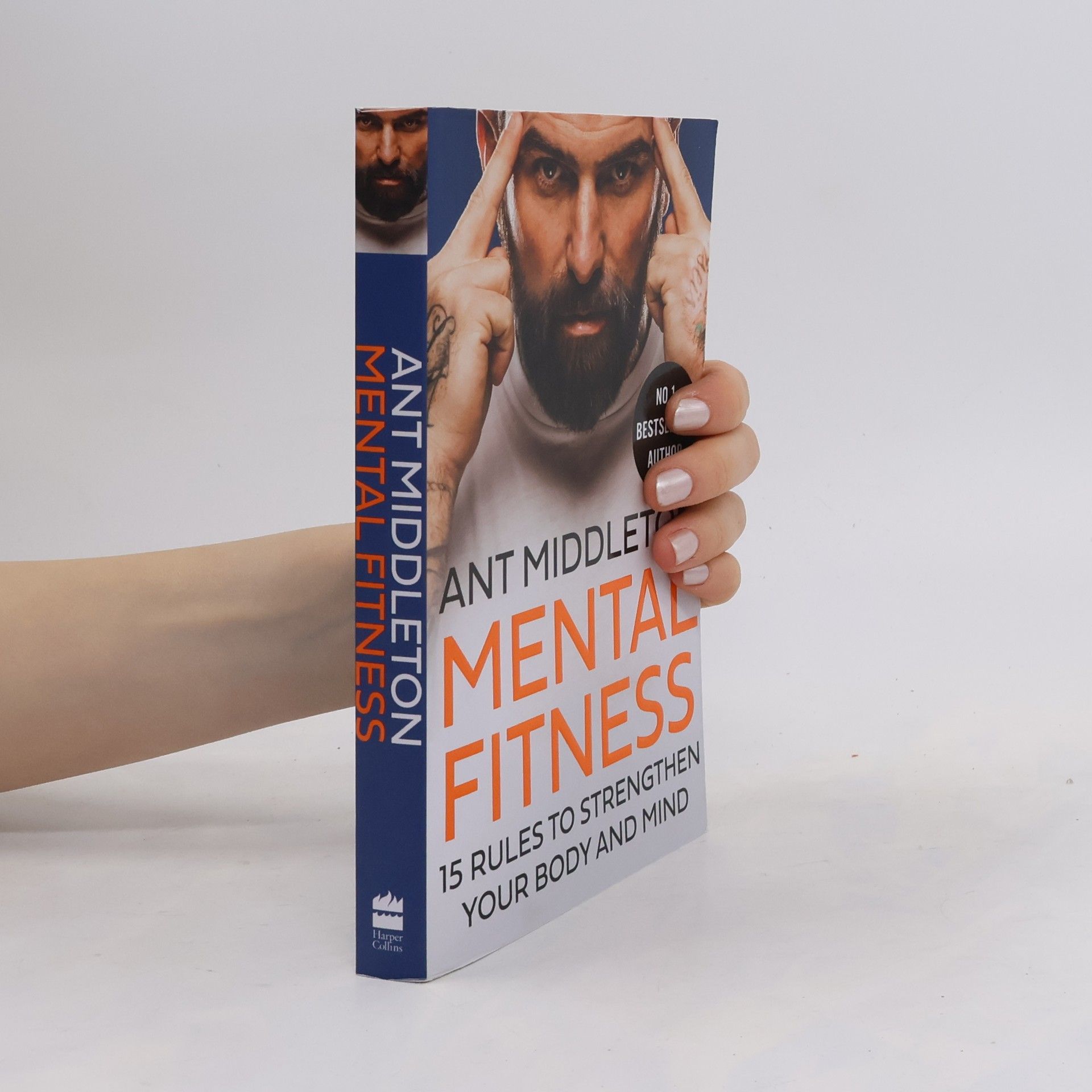 Ant Middleton Mental Fitness: 15 Rules to Strengthen Your Body and Mind