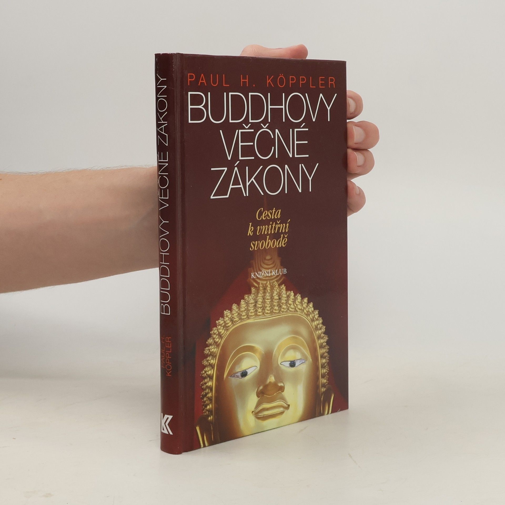 Paul H. Köppler Buddhovy věčné zákony. Cesta k vnitřní svobodě