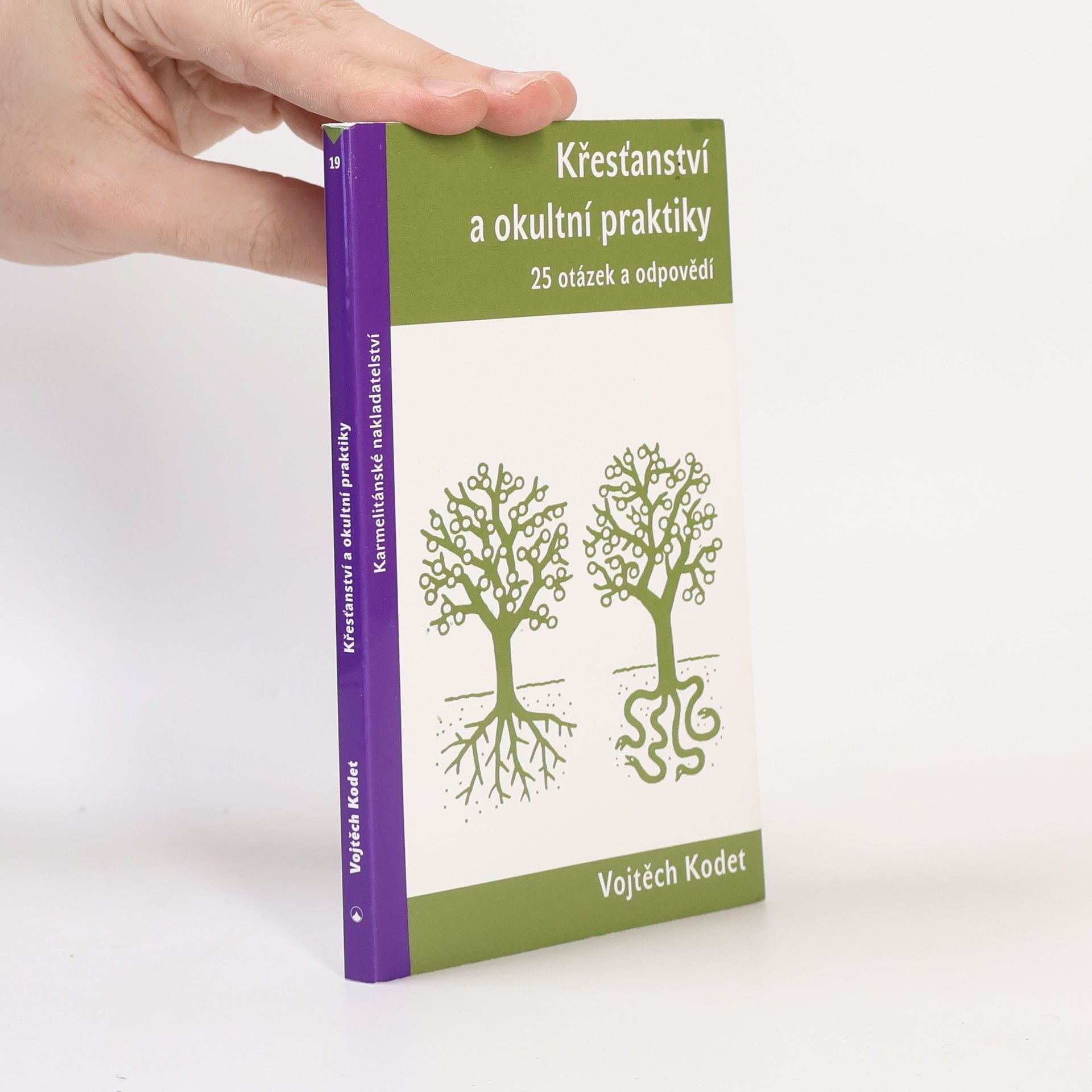 Vojtěch Kodet Křesťanství a okultní praktiky – 25 otázek a odpovědí