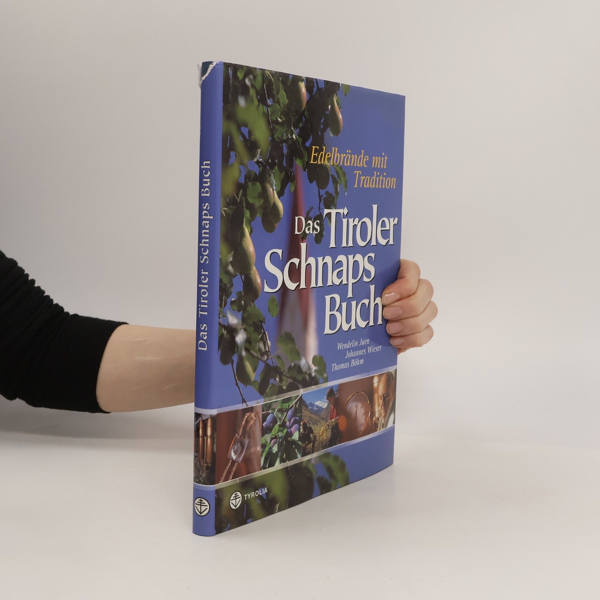 Wendelin Juen Das Tiroler Schnaps-Buch
