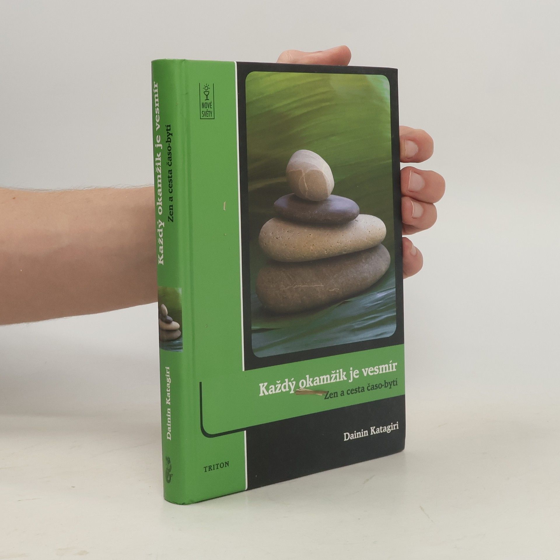 Dainin Katagiri Každý okamžik je vesmír: zen a cesta časo-bytí