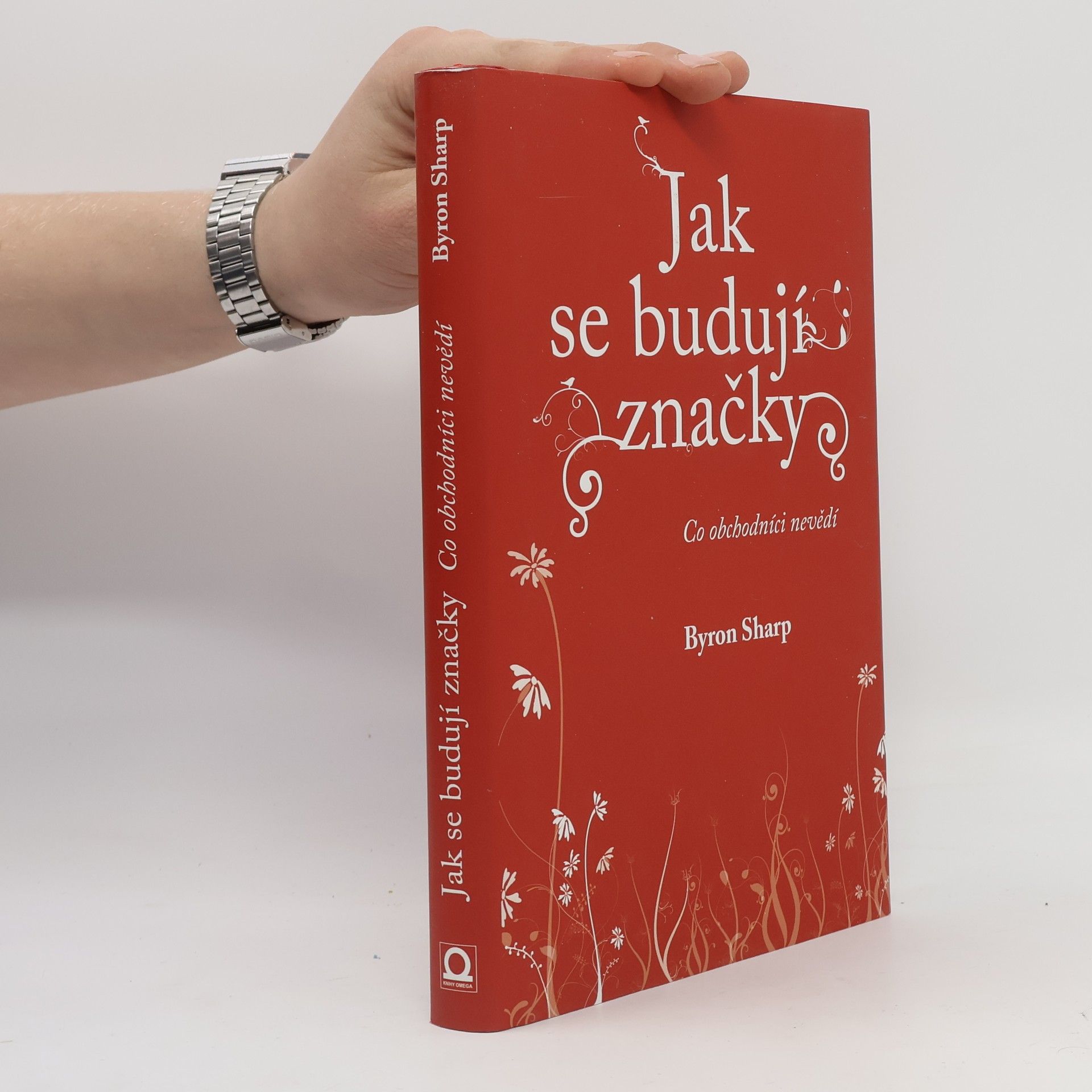 Byron Sharp Jak se budují značky
