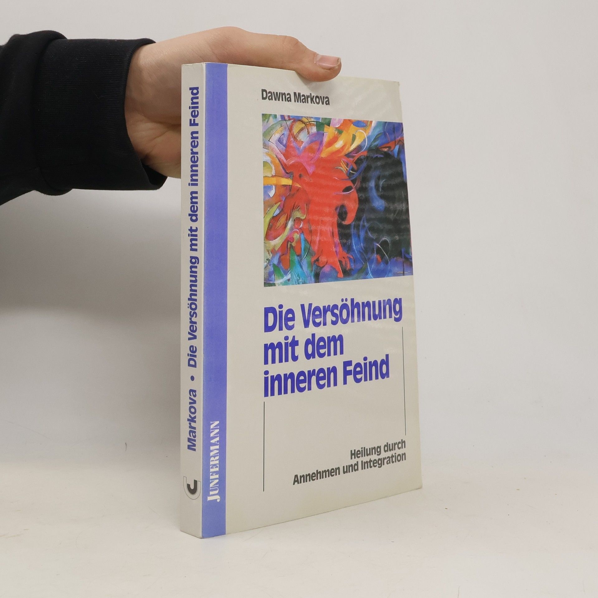 Dawna Markova Die Versöhnung mit dem inneren Feind