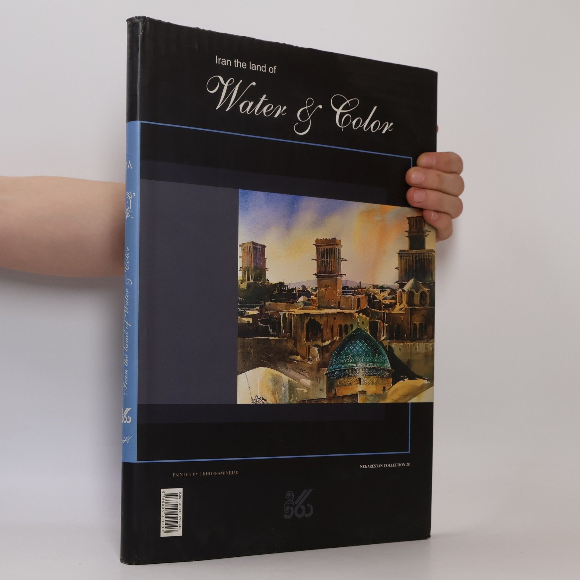 Djamal Khorraminejad Iran, the Land of Water & Color