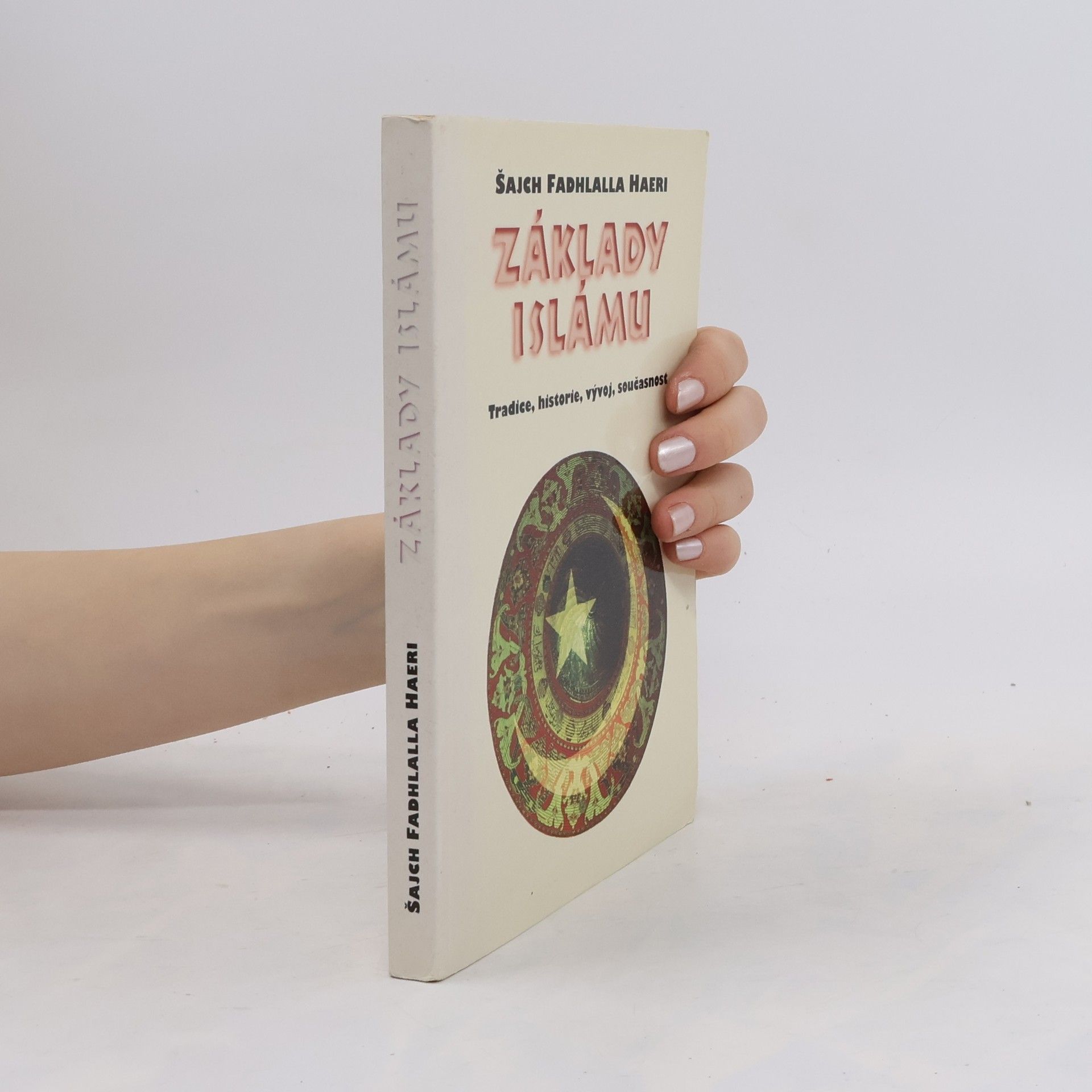 Kateřina Ferenčíková Základy islámu. Tradice, historie, vývoj, současnost