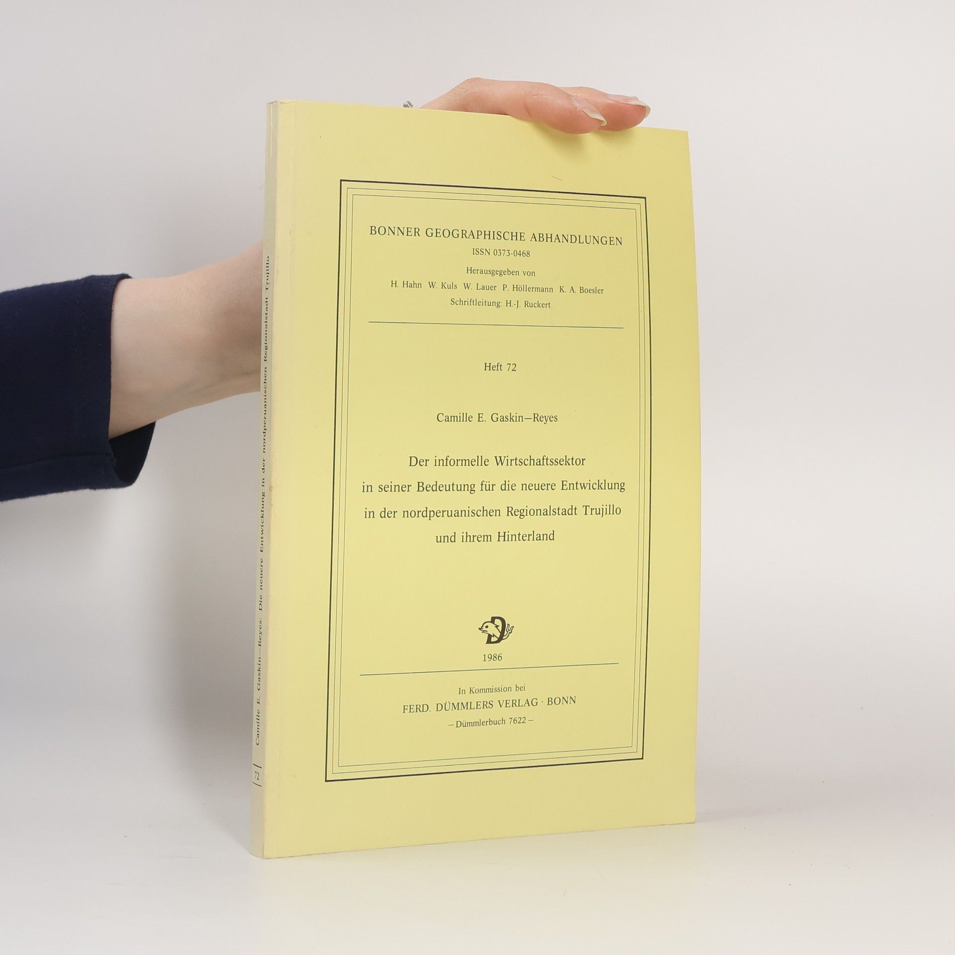 Camille E. Gaskin Reyes Bonner Geographische Abhandlungen - 72: Der informelle Wirtschaftssektor in seiner Bedeutung für die neuere Entwicklung in der nordperuanischen Regionalstadt Trujillo und ihrem Hinterland