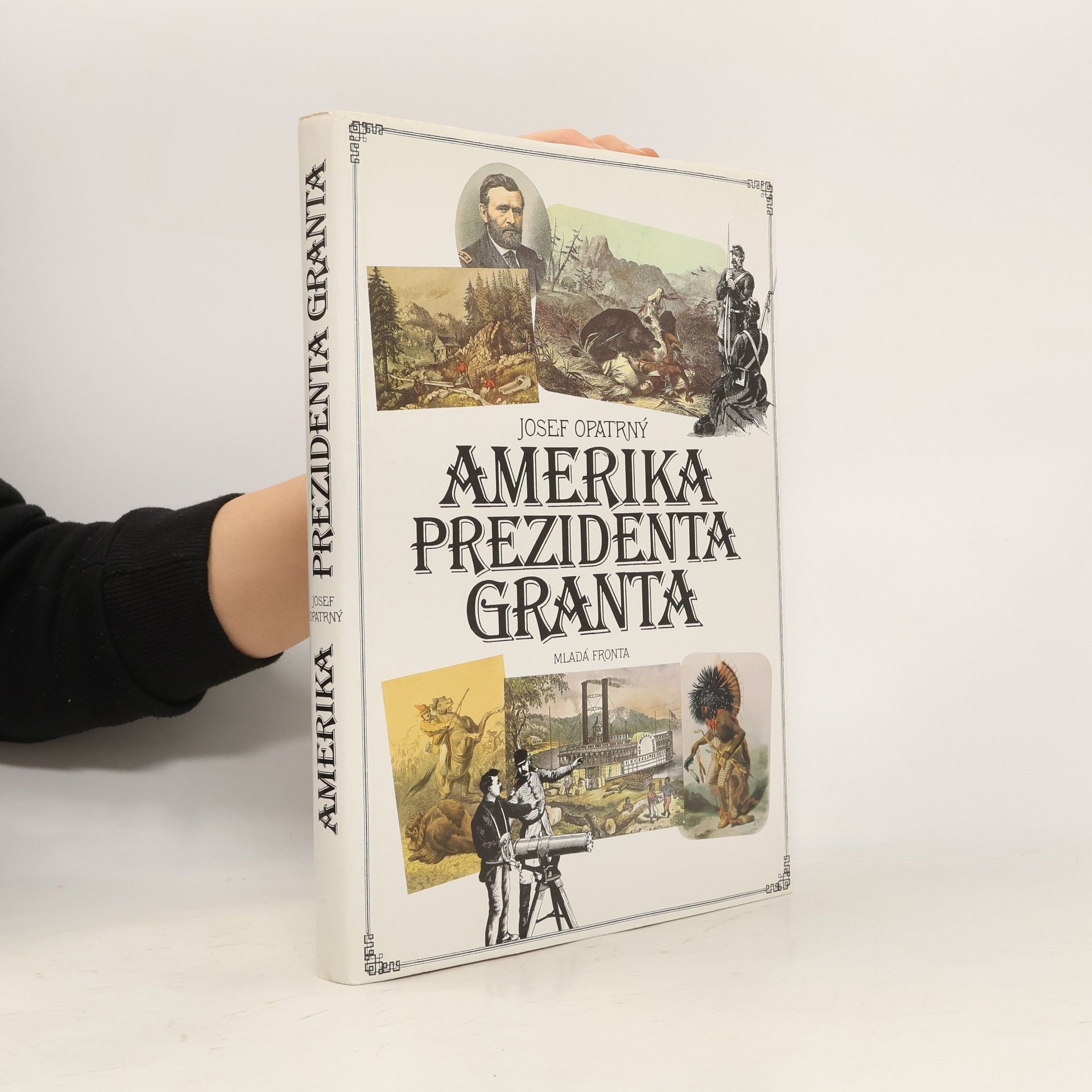 Josef Opatrný Amerika prezidenta Granta