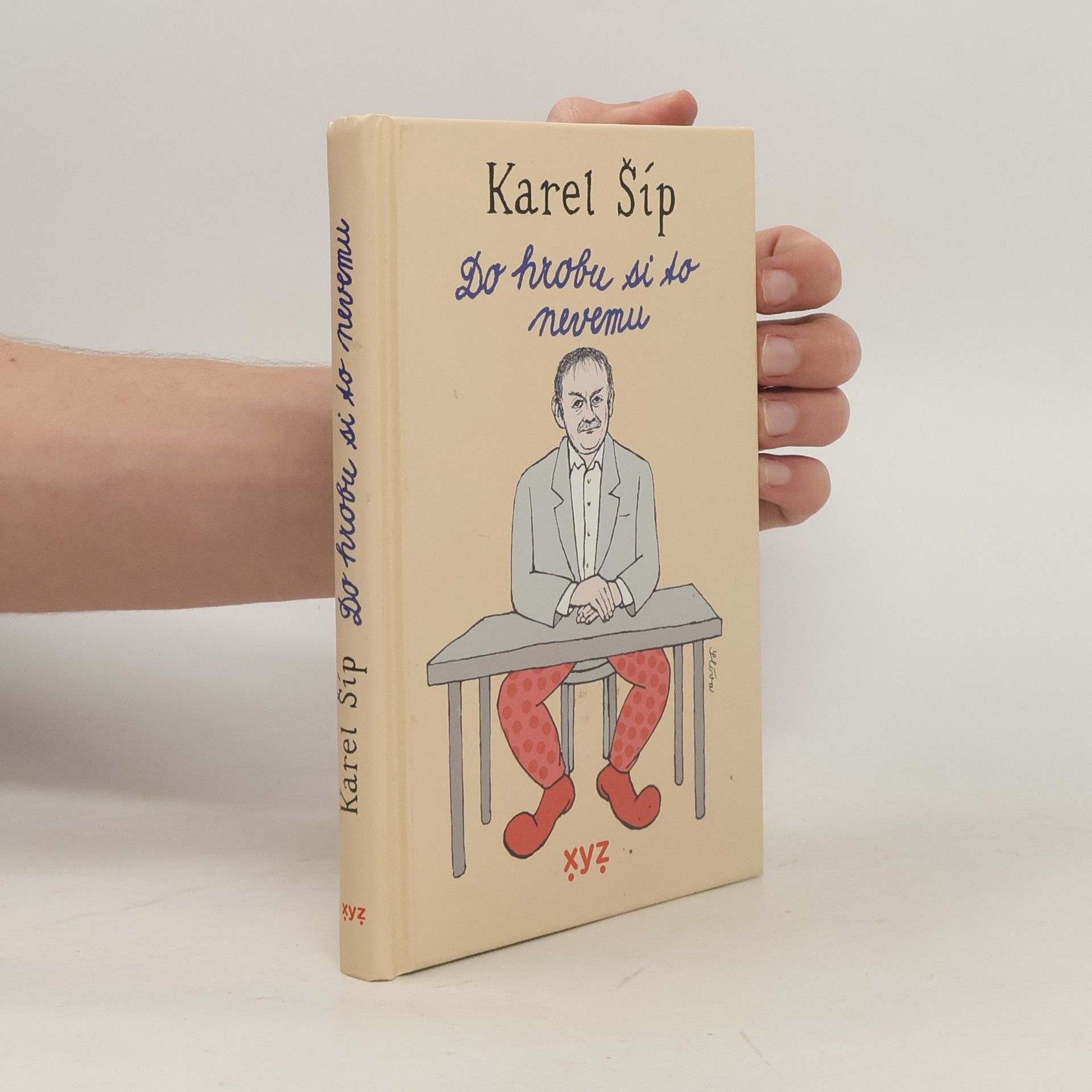 Karel Šíp Do hrobu si to nevemu