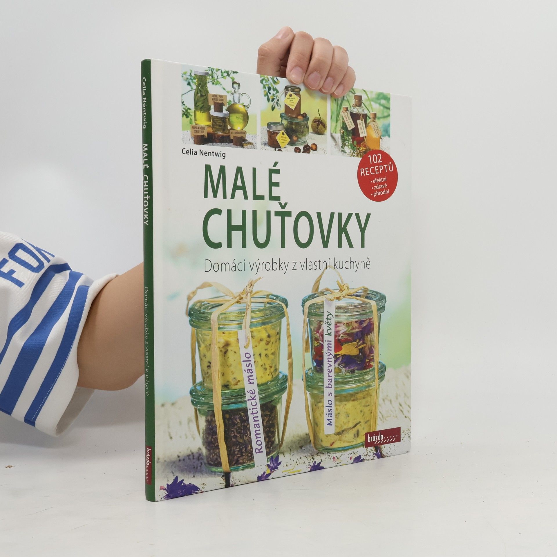 Celie Nentwig Malé chuťovky - Domácí výrobky z vlastní kuchyně