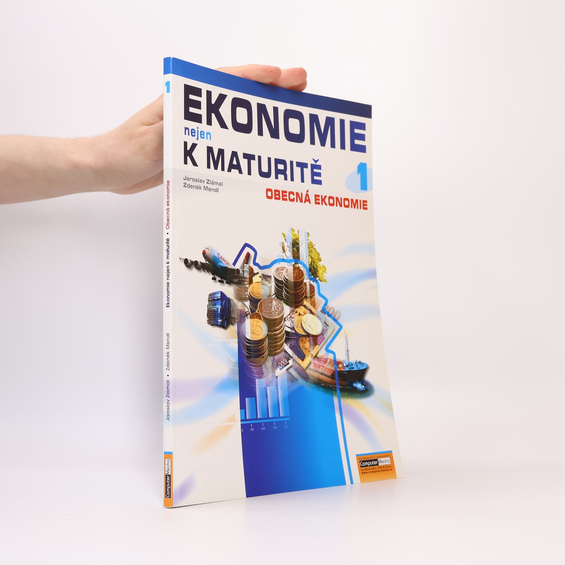 Jaroslav Zlámal Ekonomie nejen k maturitě. 1. díl, Obecná ekonomie