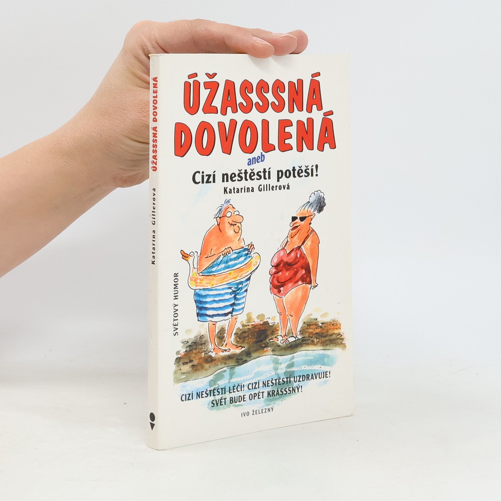 Úžasssná dovolená aneb Cizí neštěstí potěší!