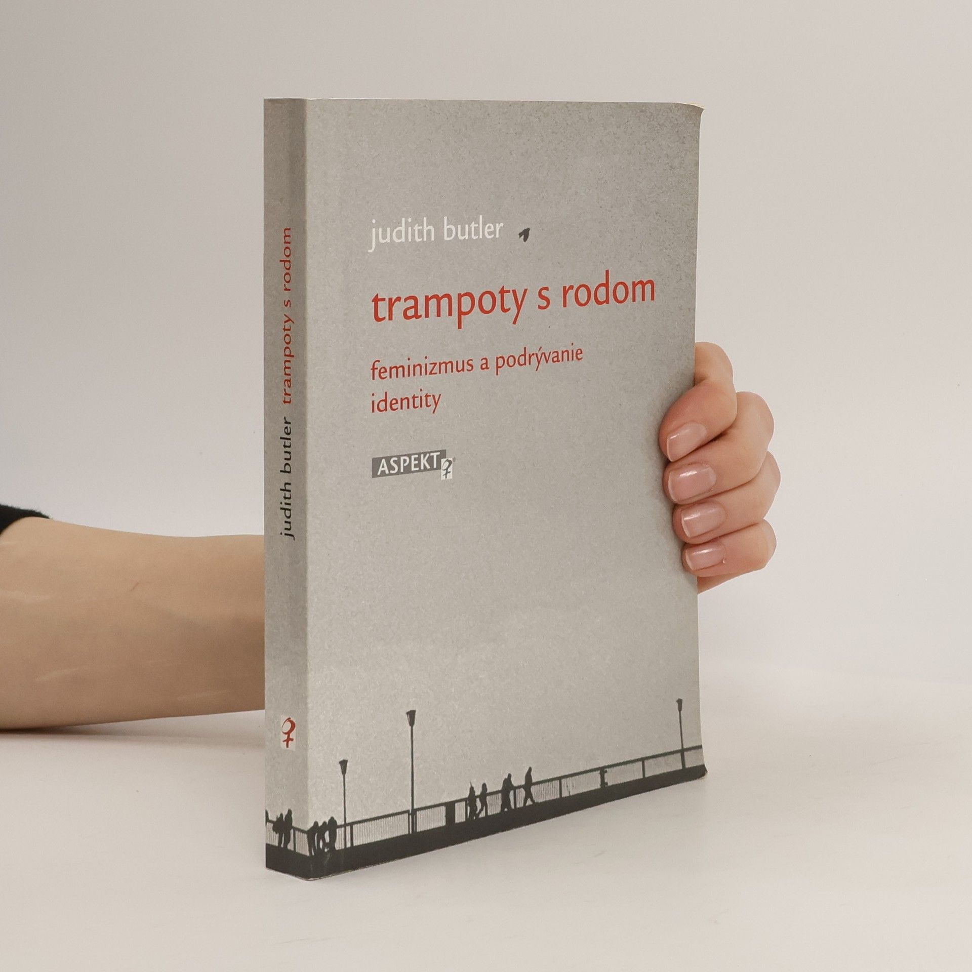 Judith Butler Trampoty s rodom : feminizmus a podrývanie identity