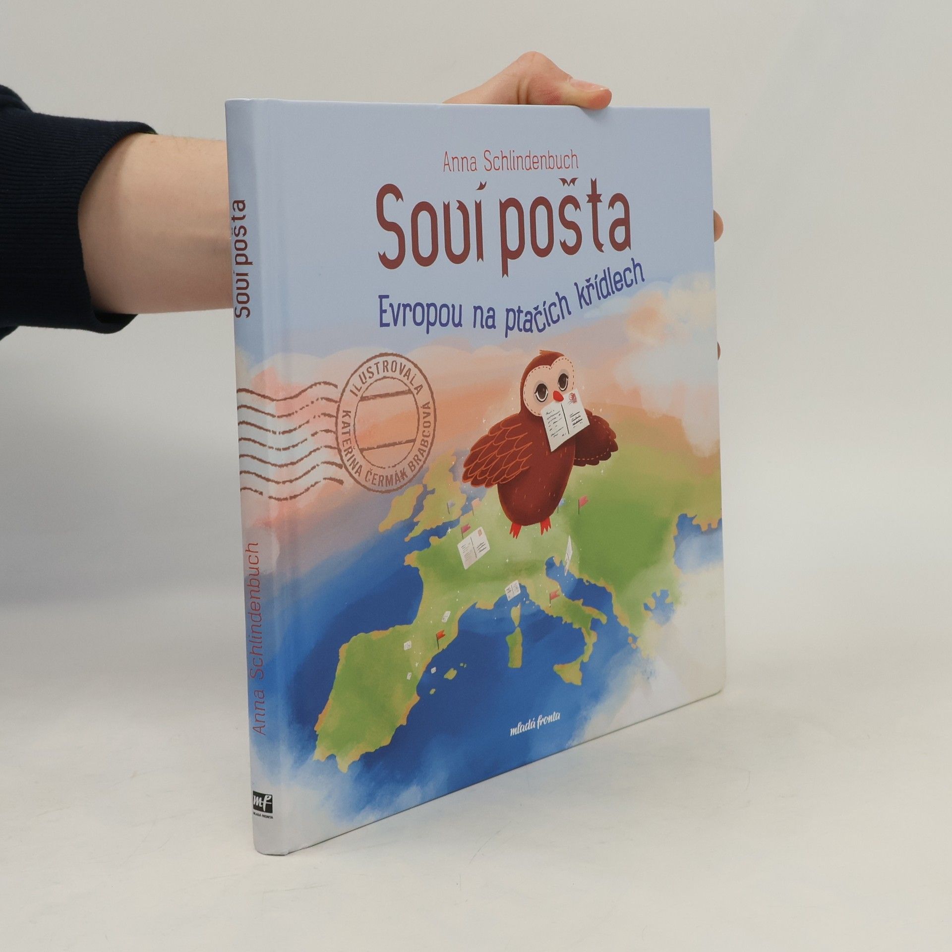 Anna Schlindenbuch Soví pošta : Evropou na ptačích křídlech