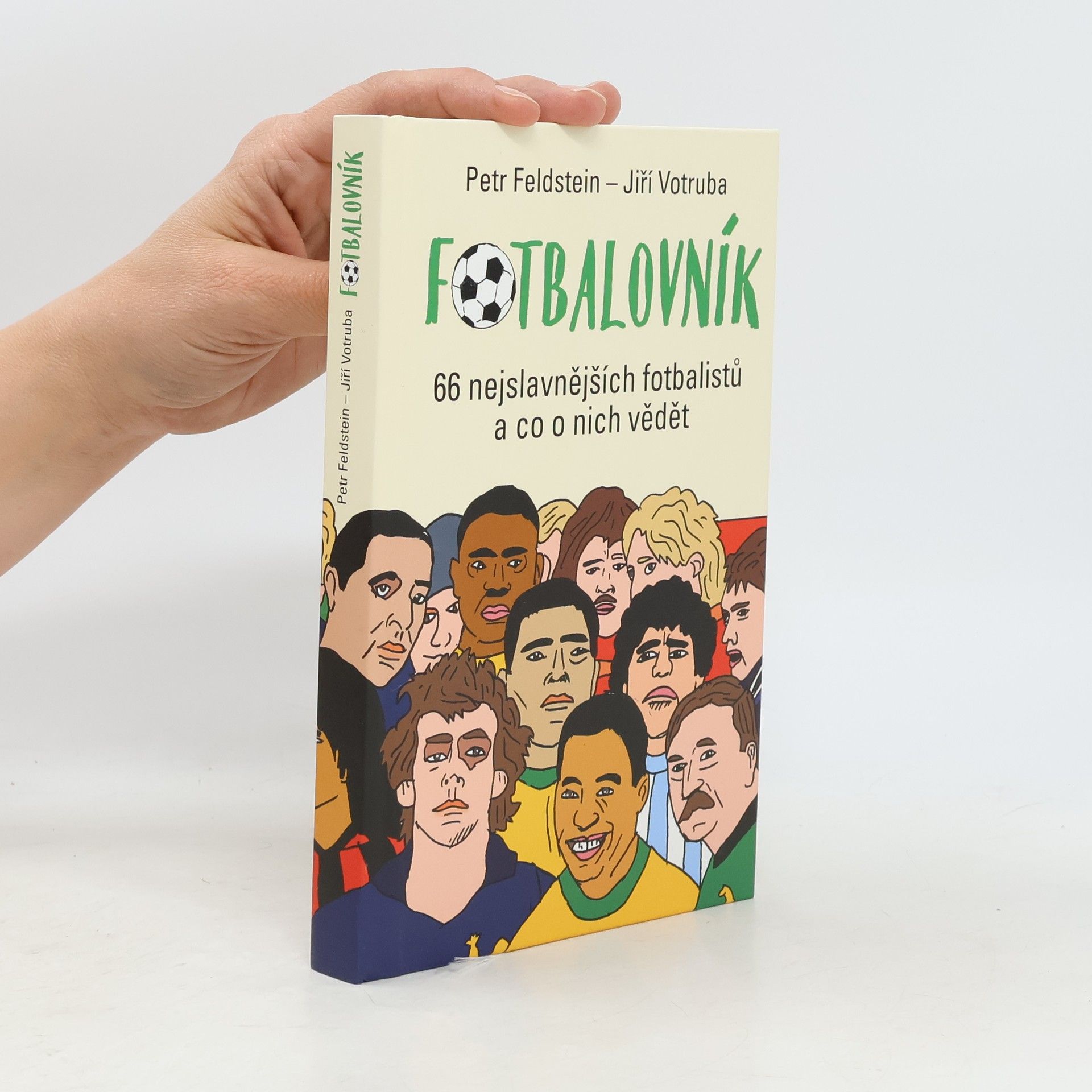 Fotbalovník : 66 nejslavnějších fotbalistů a co o nich vědět