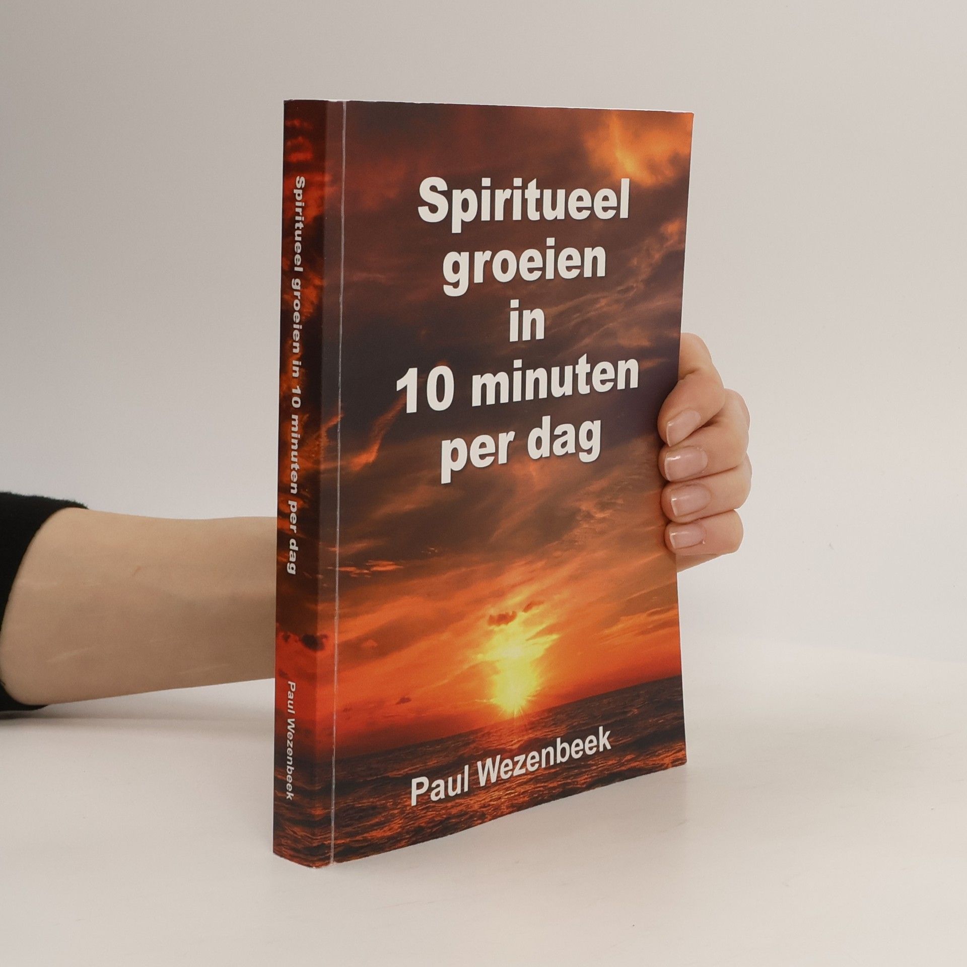 Paul Wezenbeek Spiritueel groeien in 10 minuten per dag
