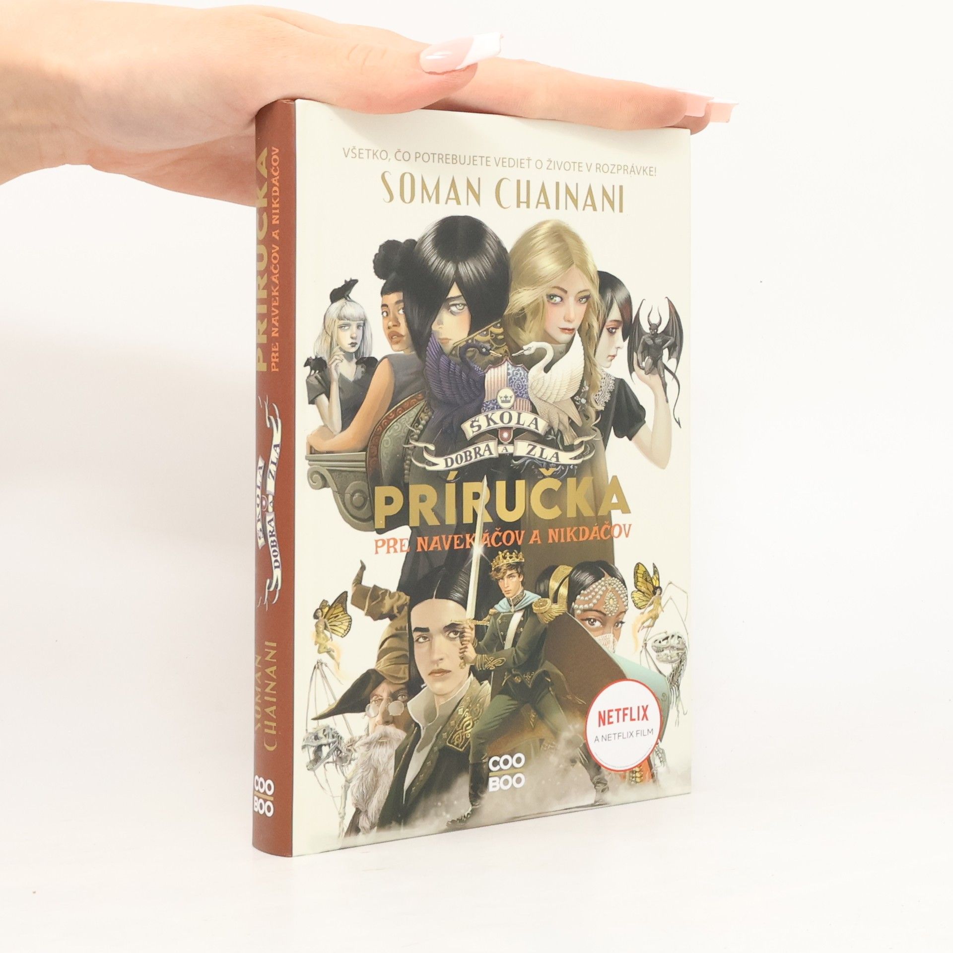 Soman Chainani Škola dobra a zla : príručka pre navekáčov a nikdáčov