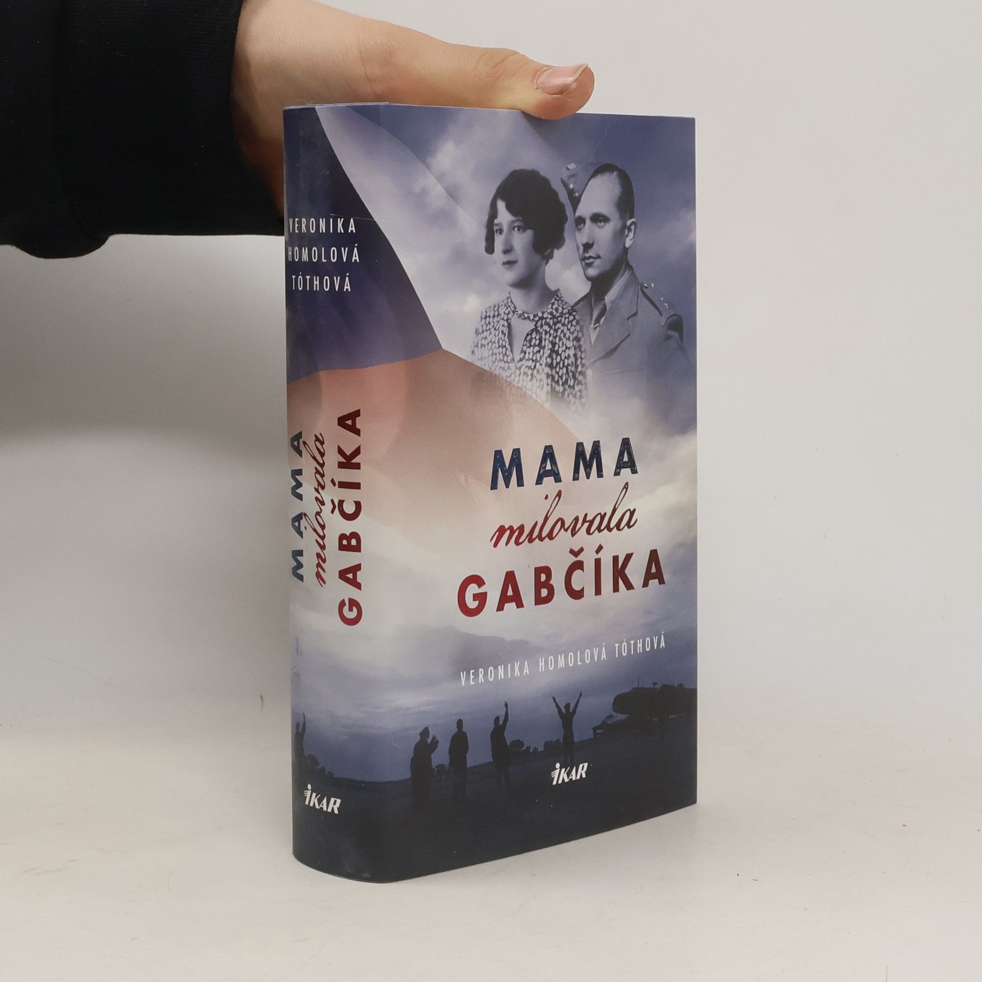 Veronika Homolová Tóthová Mama milovala Gabčíka