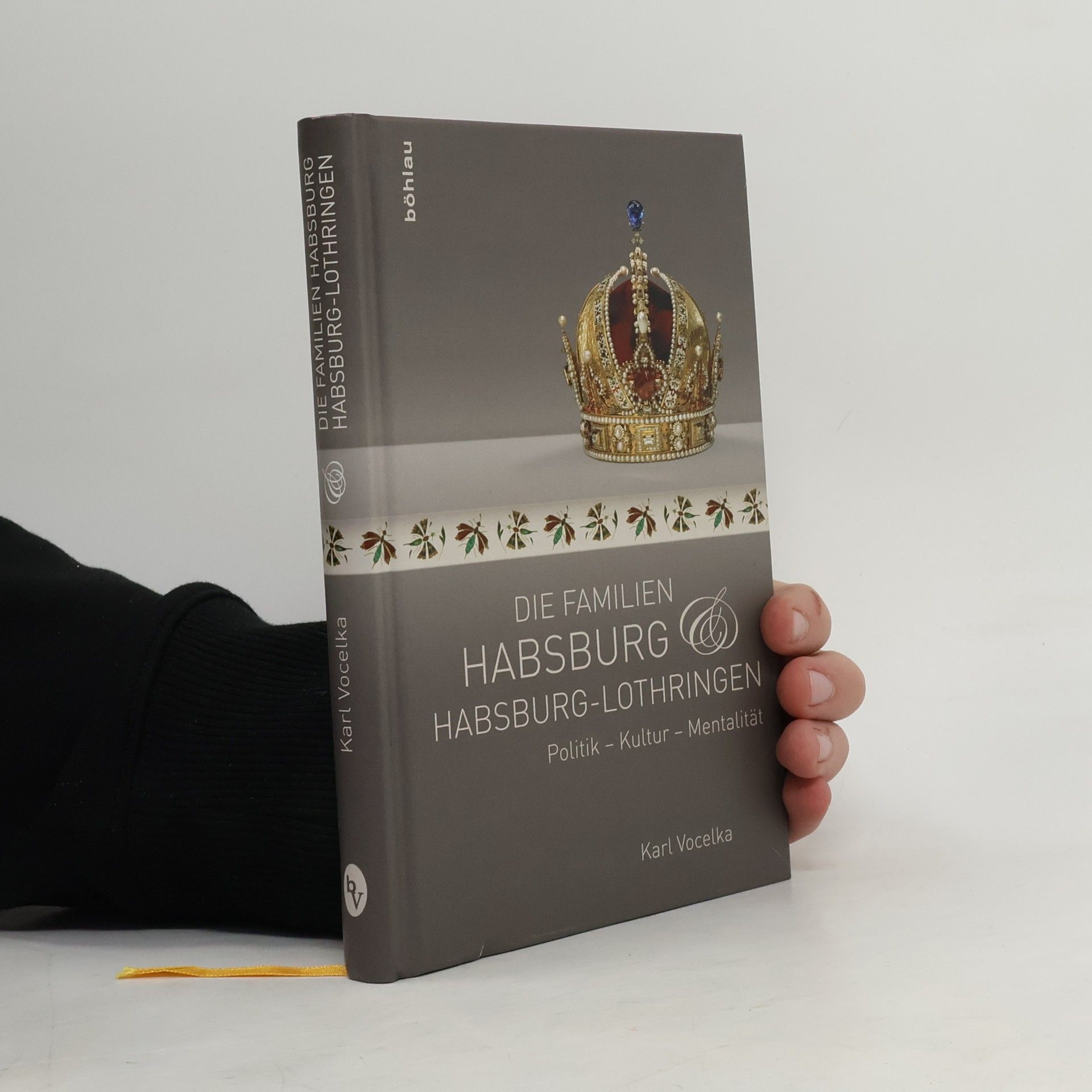 Karl Vocelka Die Familien Habsburg und Habsburg-Lothringen