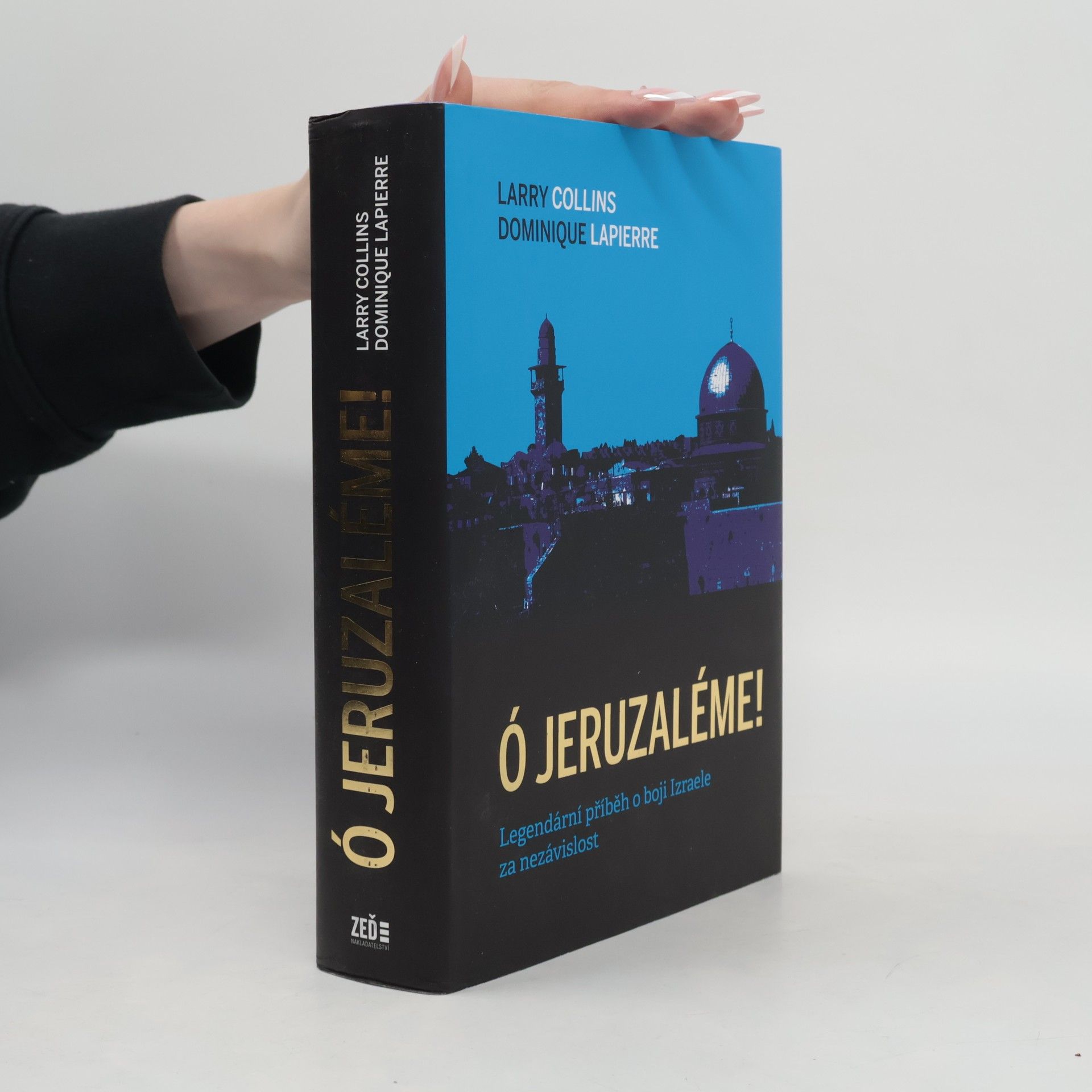 Dominique Lapierre Ó Jeruzaléme!: legendární příběh o boji Izraele za nezávislost