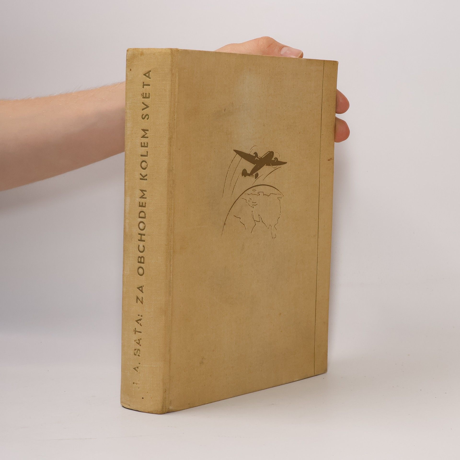 Jan Antonín Baťa Za obchodem kolem světa