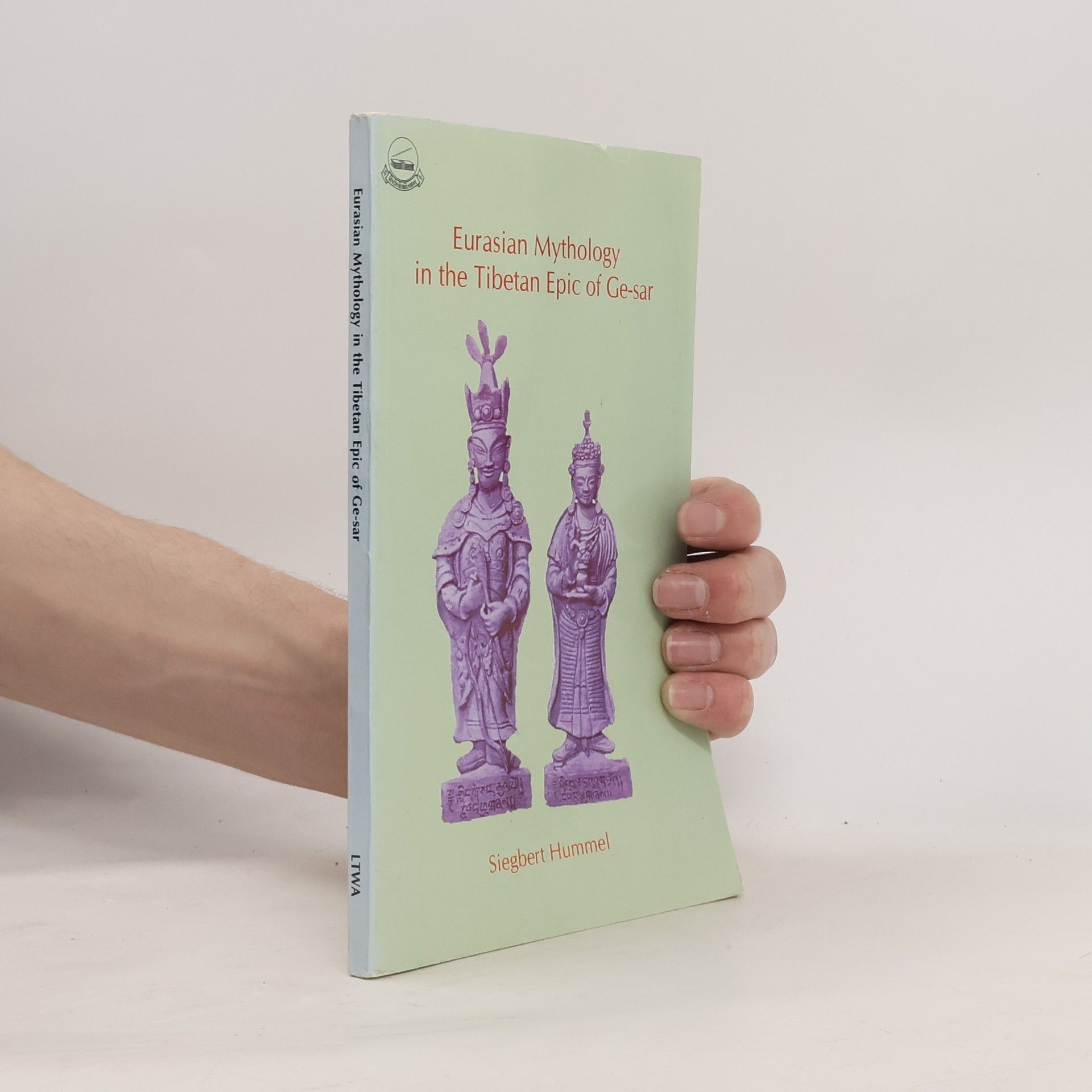 Siegbert Hummel Eurasian Mythology in the Tibetan Epic of Ge-sar