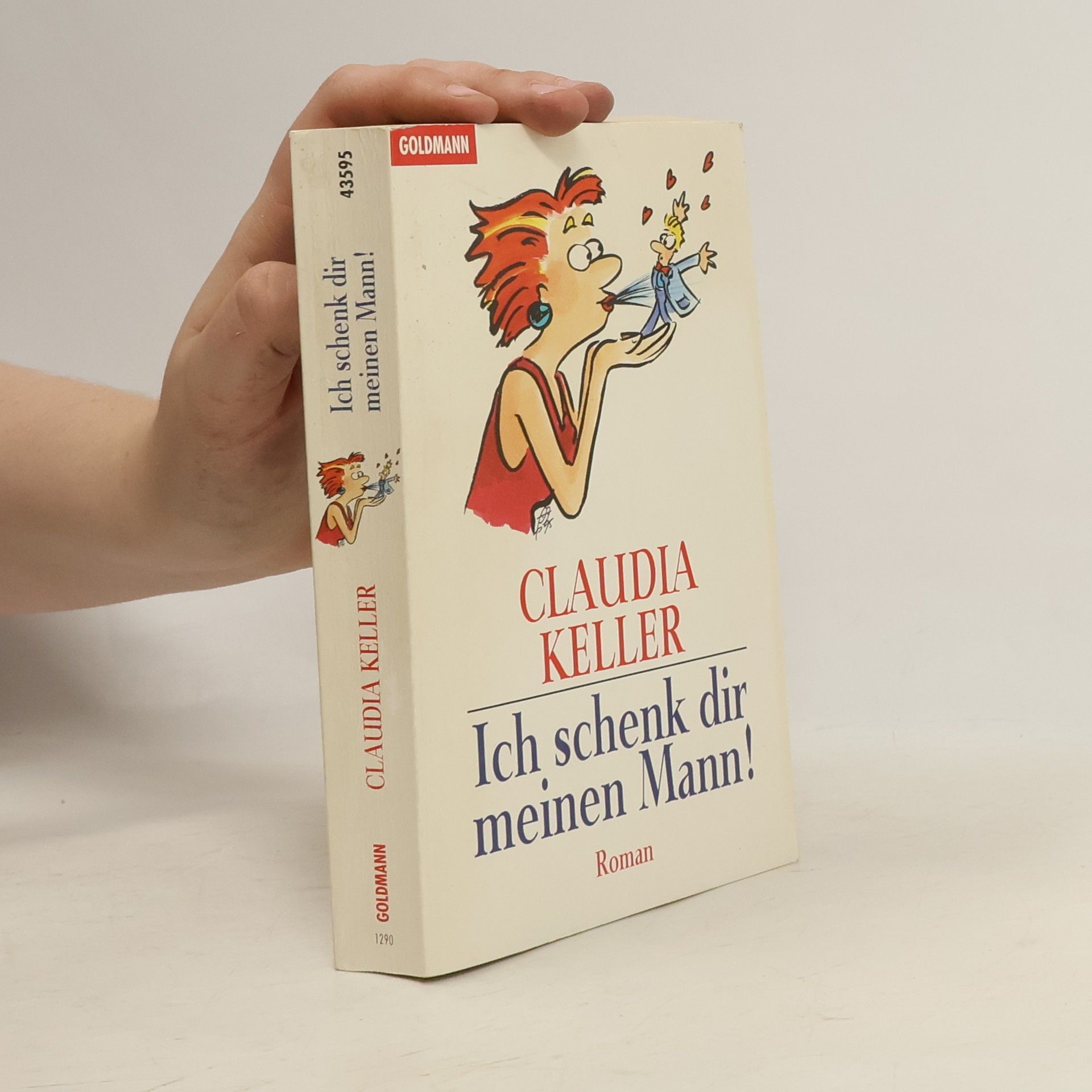 Claudia Keller Ich schenk dir meinen Mann!