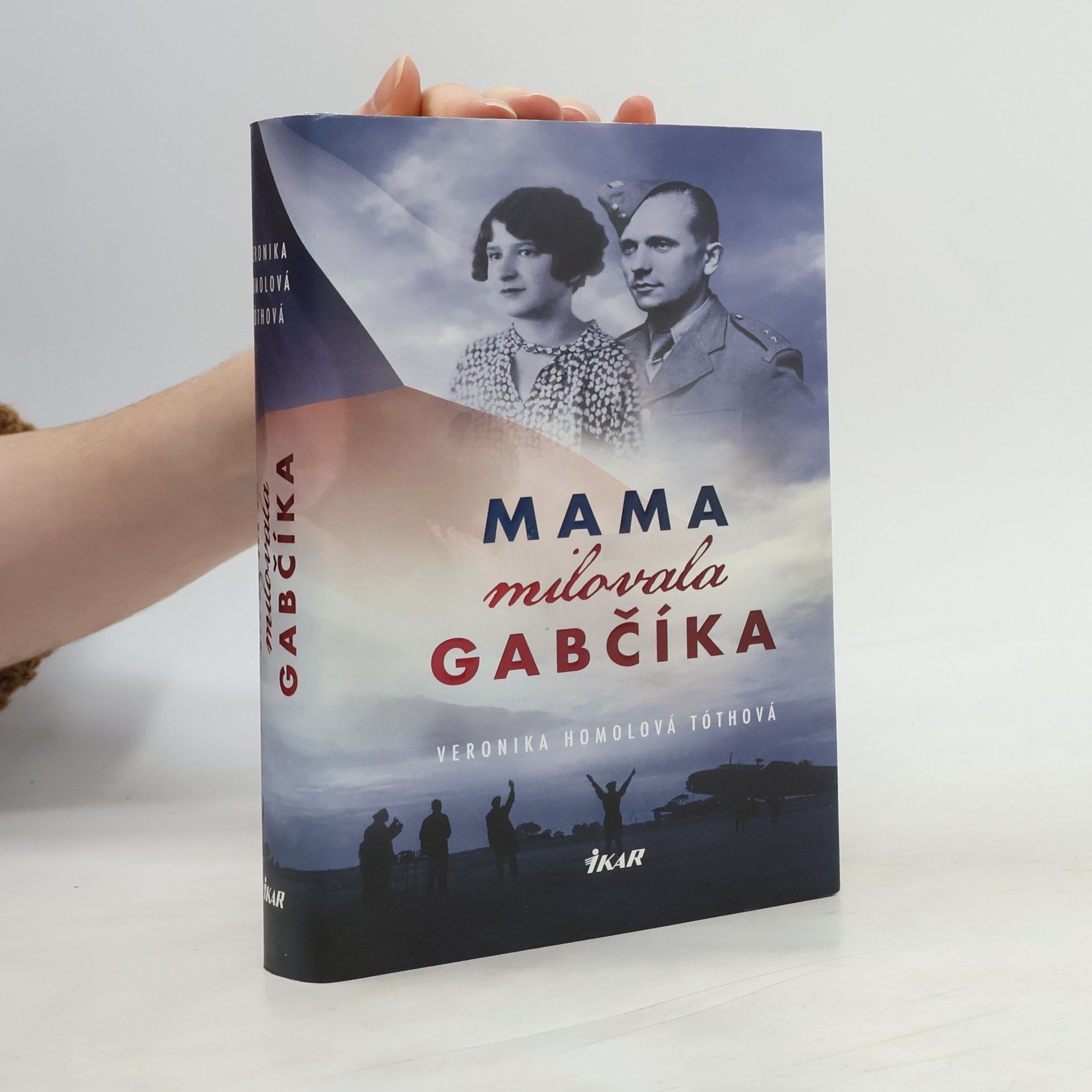 Veronika Homolová Tóthová Mama milovala Gabčíka