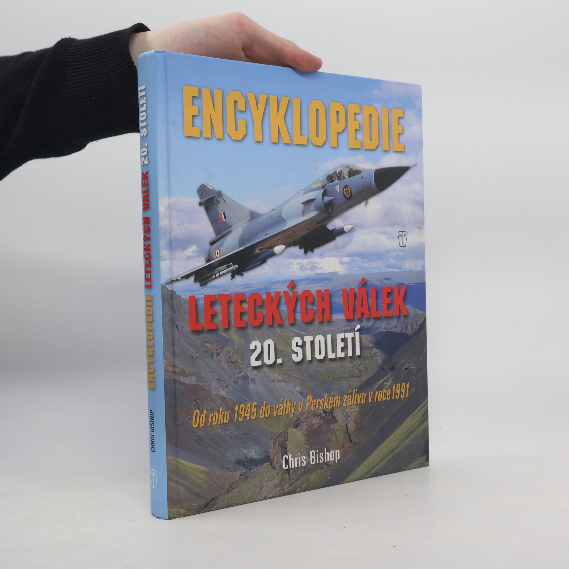 Chris Bishop Encyklopedie leteckých válek 20. století od roku 1945 do války v Perském zálivu 1991