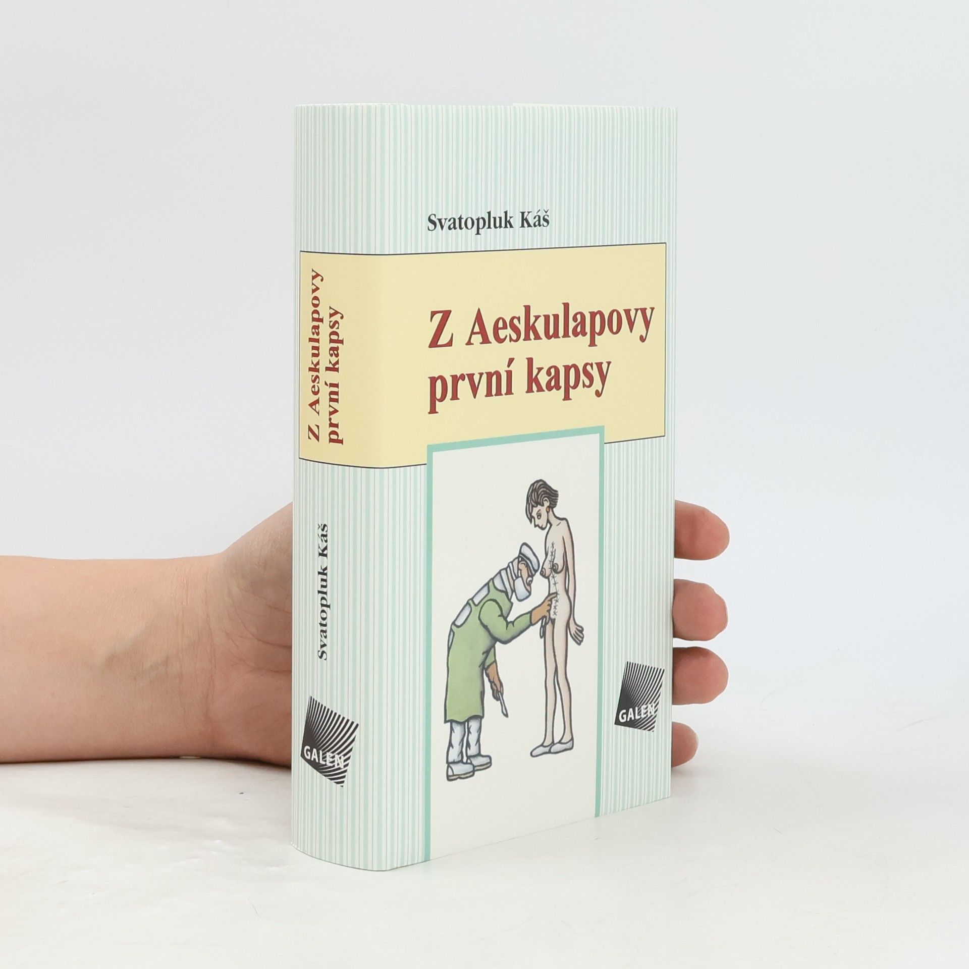 Svatopluk Káš Z Aeskulapovy první kapsy: Obory chirurgické