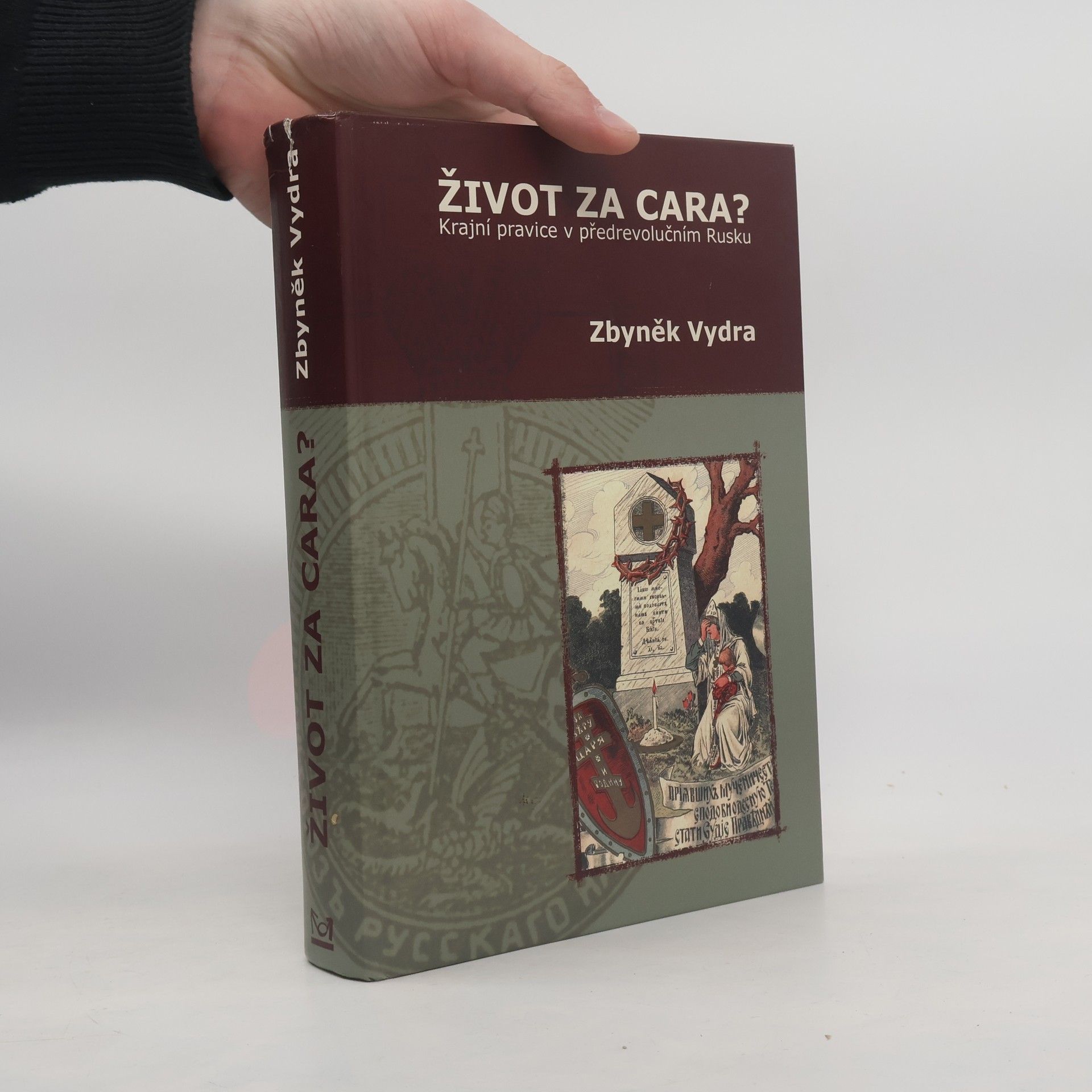 Zbyněk Vydra Život za cara? Krajní pravice v předrevolučním Rusku