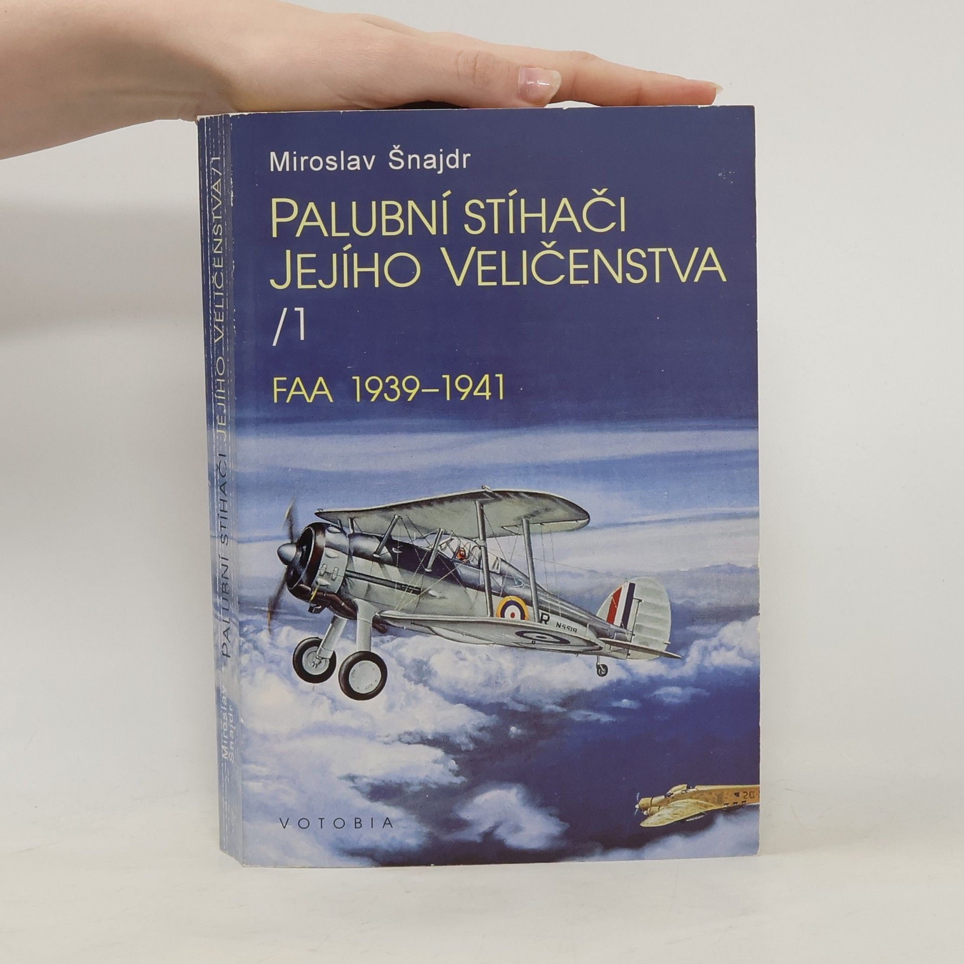 Miroslav Šnajdr Palubní stíhači Jeho Veličenstva 1