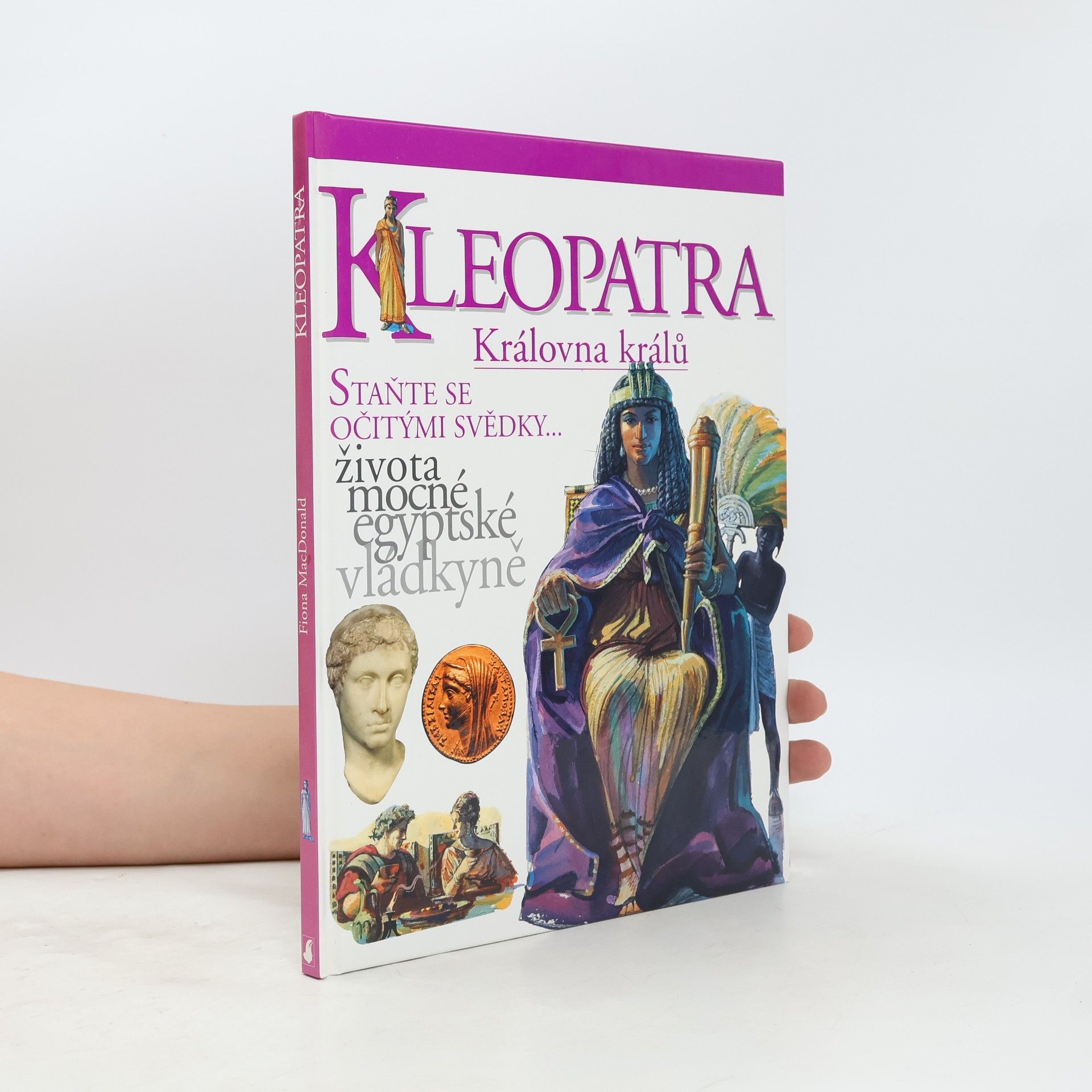 Fiona Macdonald Kleopatra: Královna králů