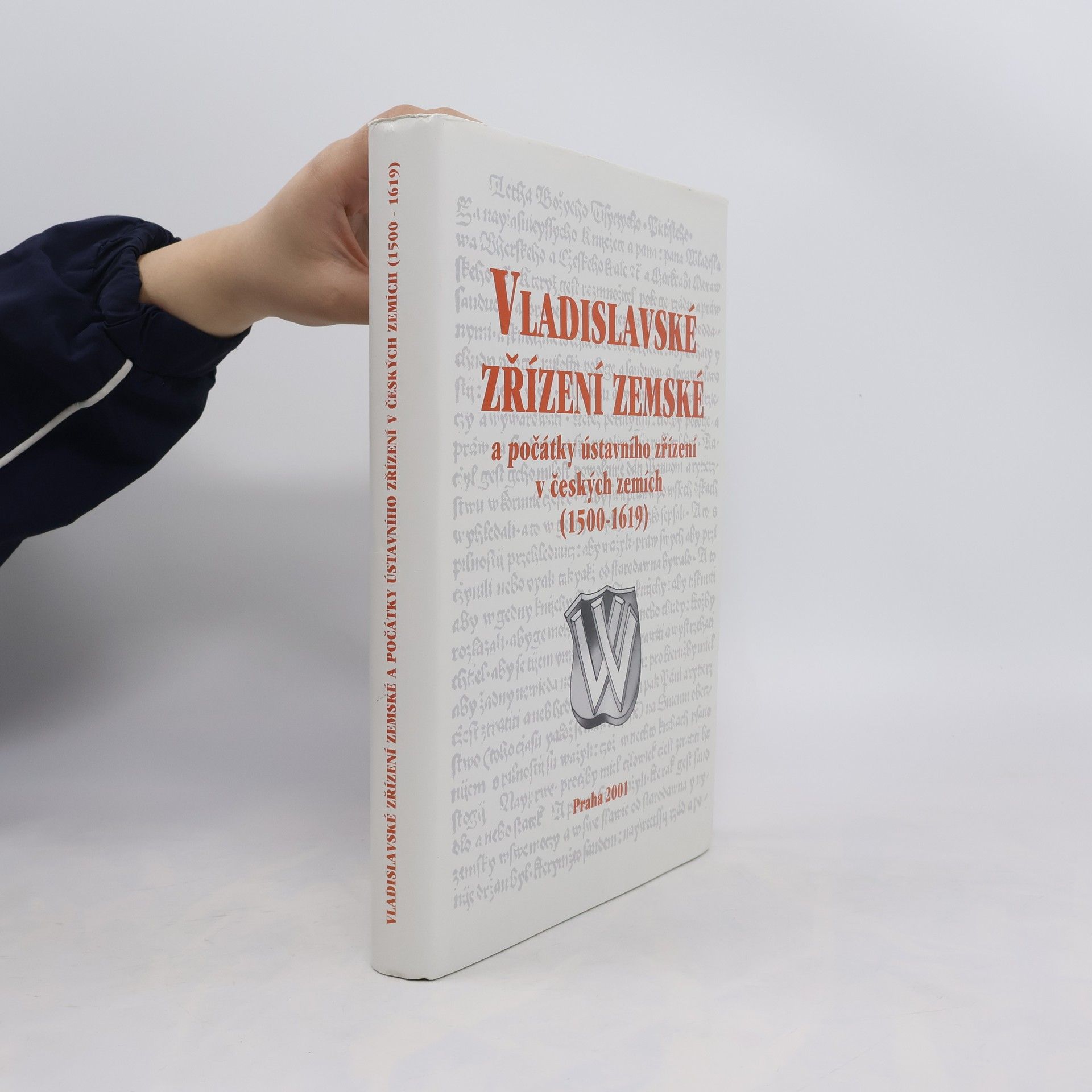 Kolektiv autorů Vladislavské zřízení zemské a počátky ústavního zřízení v českých zemích (1500 - 1619)