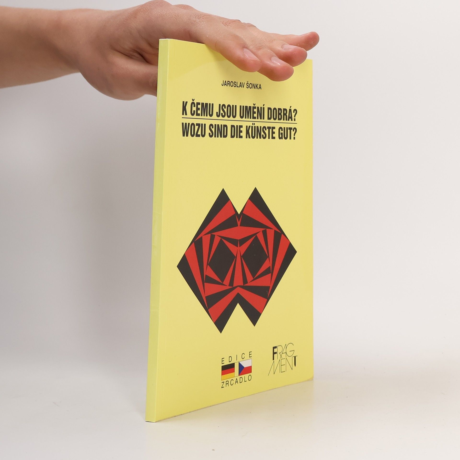 Jaroslav Šonka K čemu jsou umění dobrá? Wozu sind Künste gut?