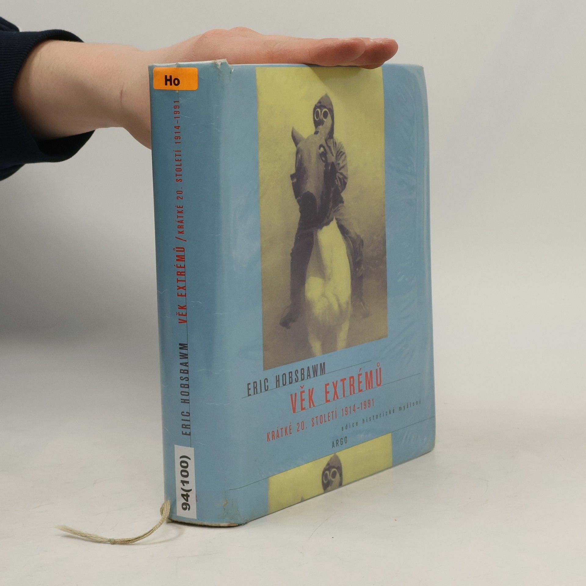 Eric Hobsbawm Věk extrémů: Krátké 20. století 1914–1991