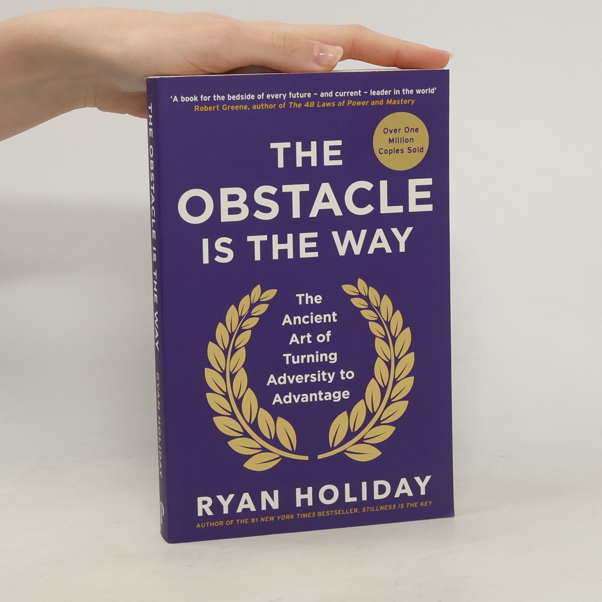 Ryan Holiday The obstacle is the way