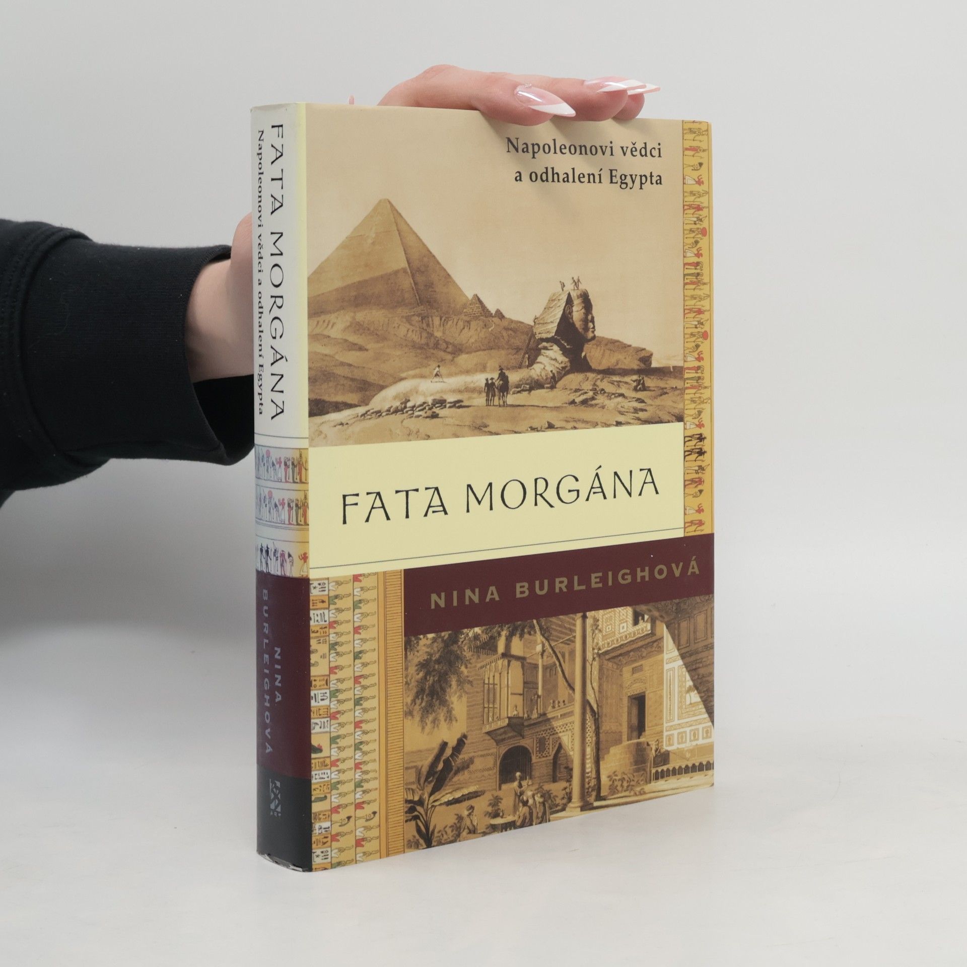 Nina Burleigh Fata morgána: Napoleonovi vědci a odhalení Egypta