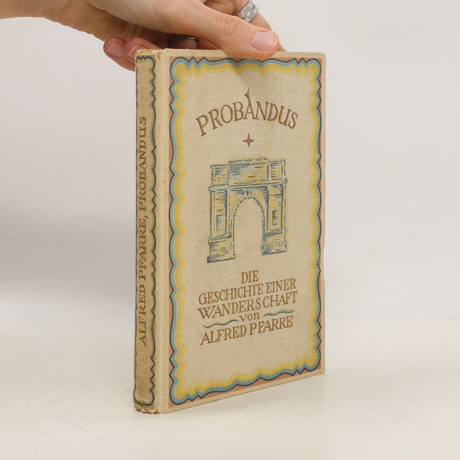 Alfred Pfarre Probandus. Die Geschichte einer Wanderschaft