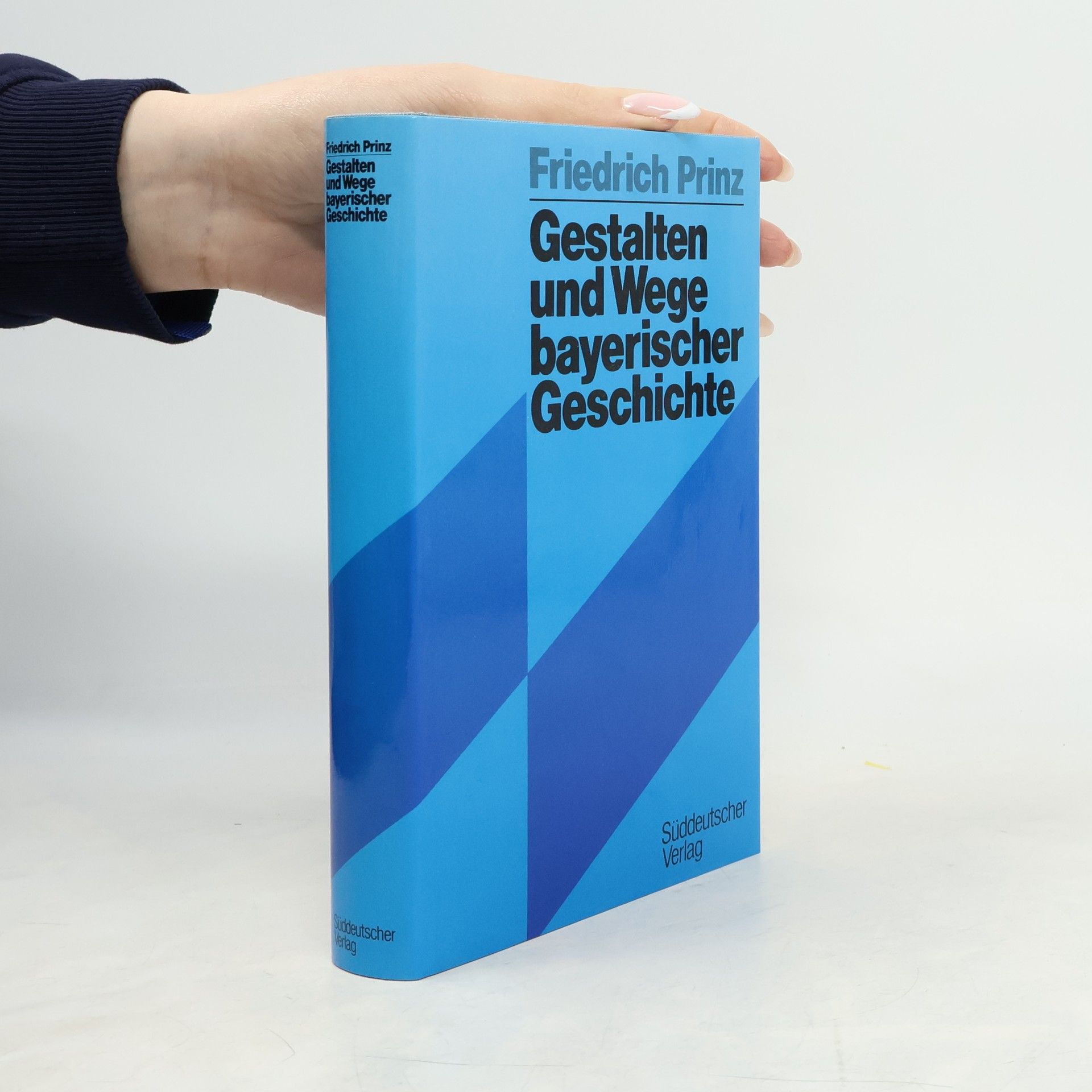 Friedrich Prinz Gestalten und Wege bayerischer Geschichte