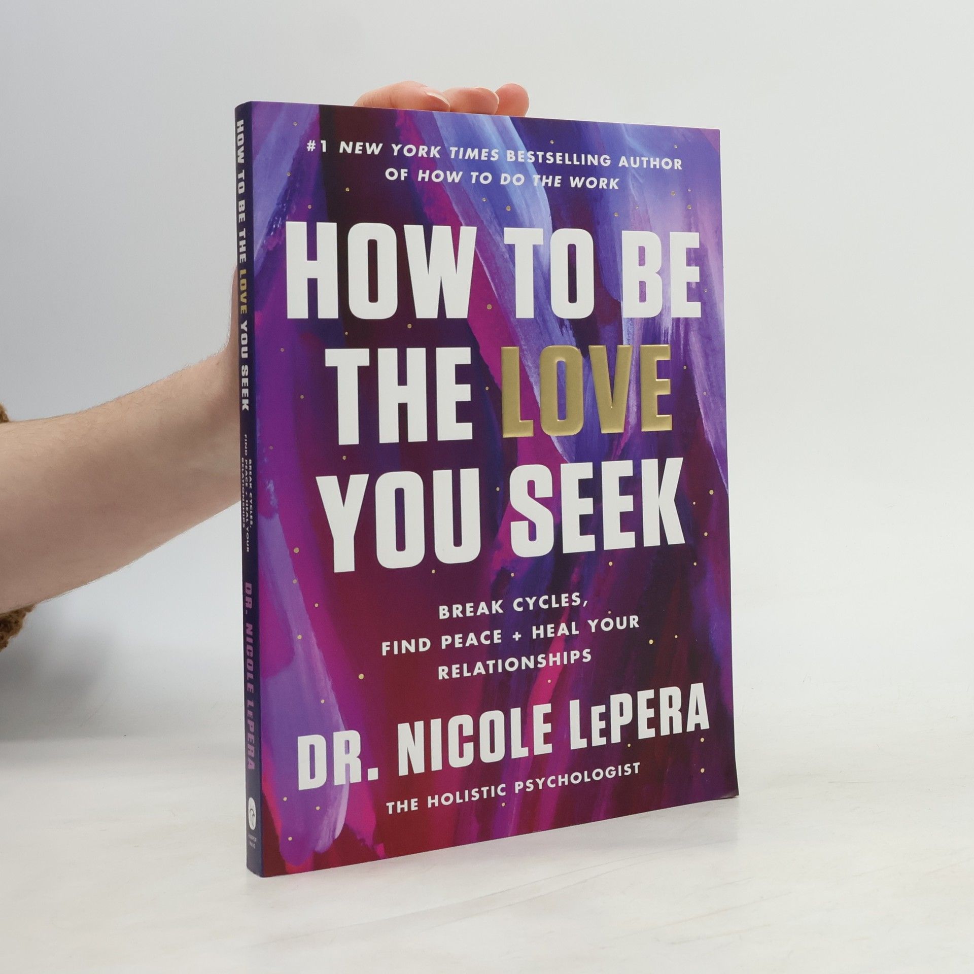 Nicole LePera How to Be the Love You Seek