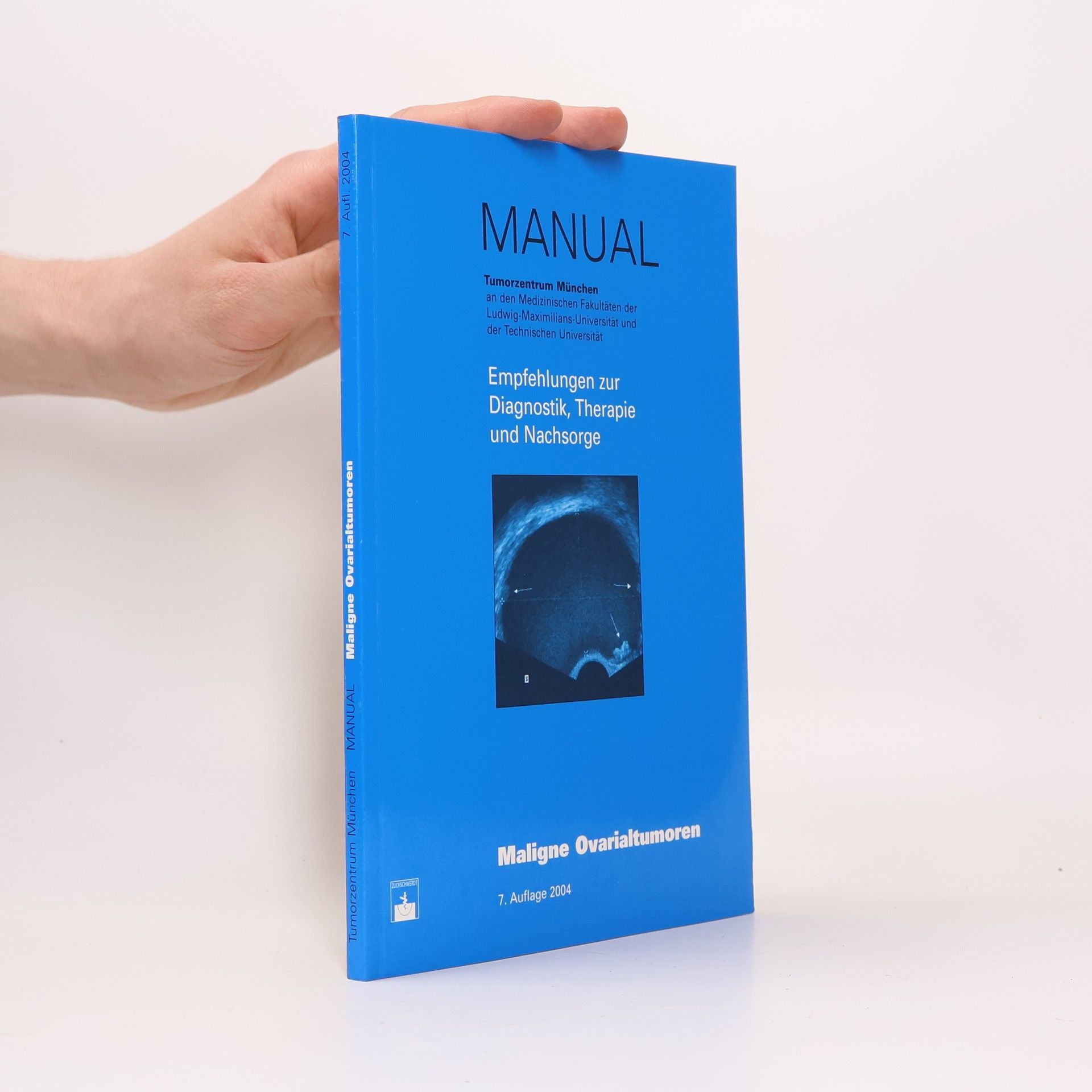Barbara Schmalfeldt Manual Maligne Ovarialtumoren - 7. Auflage 2004
