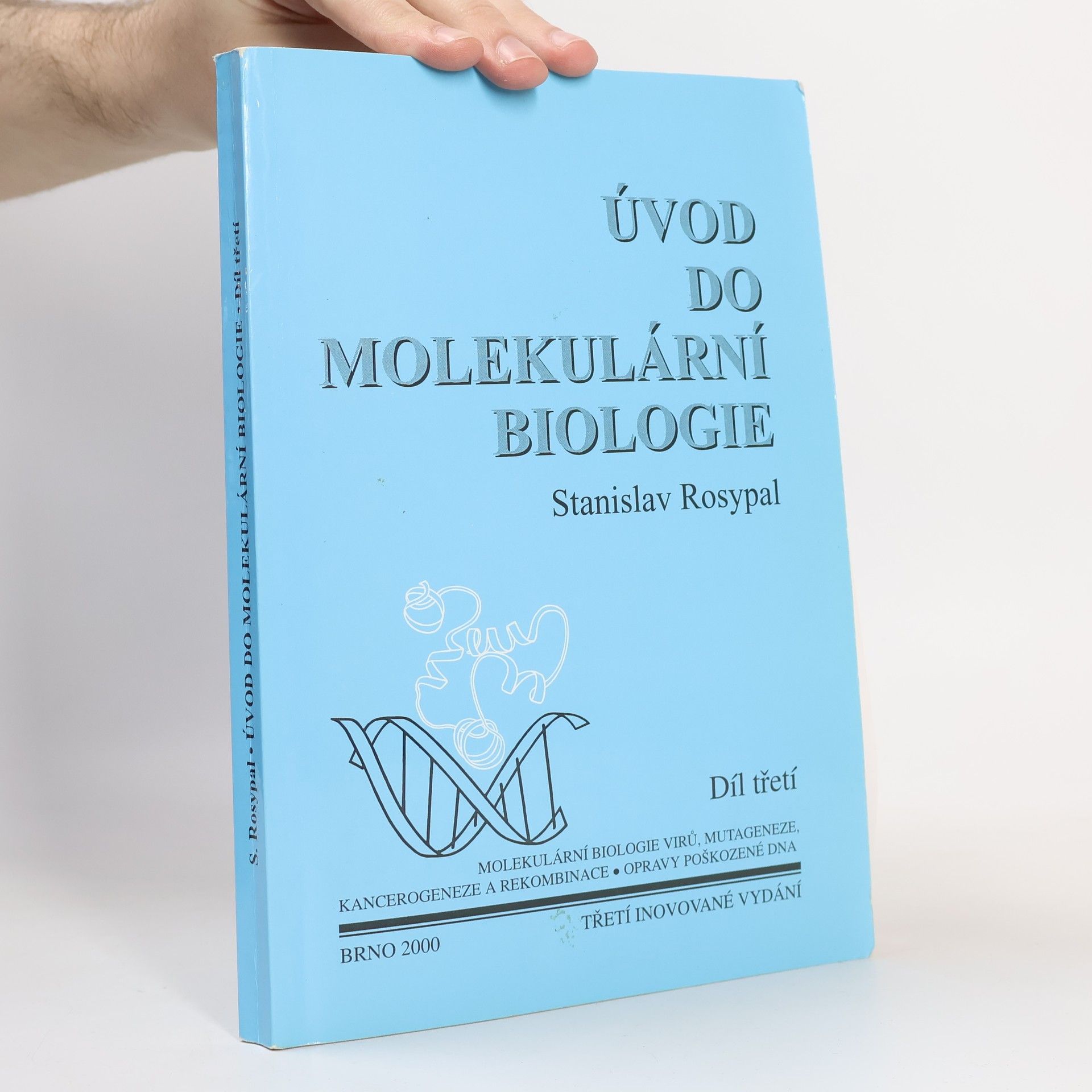 Úvod do molekulární biologie. Třetí díl, Molekulární biologie virů, mutageneze, kancerogeneze a rekombinace, opravy poškozené DNA (třetí vydání)