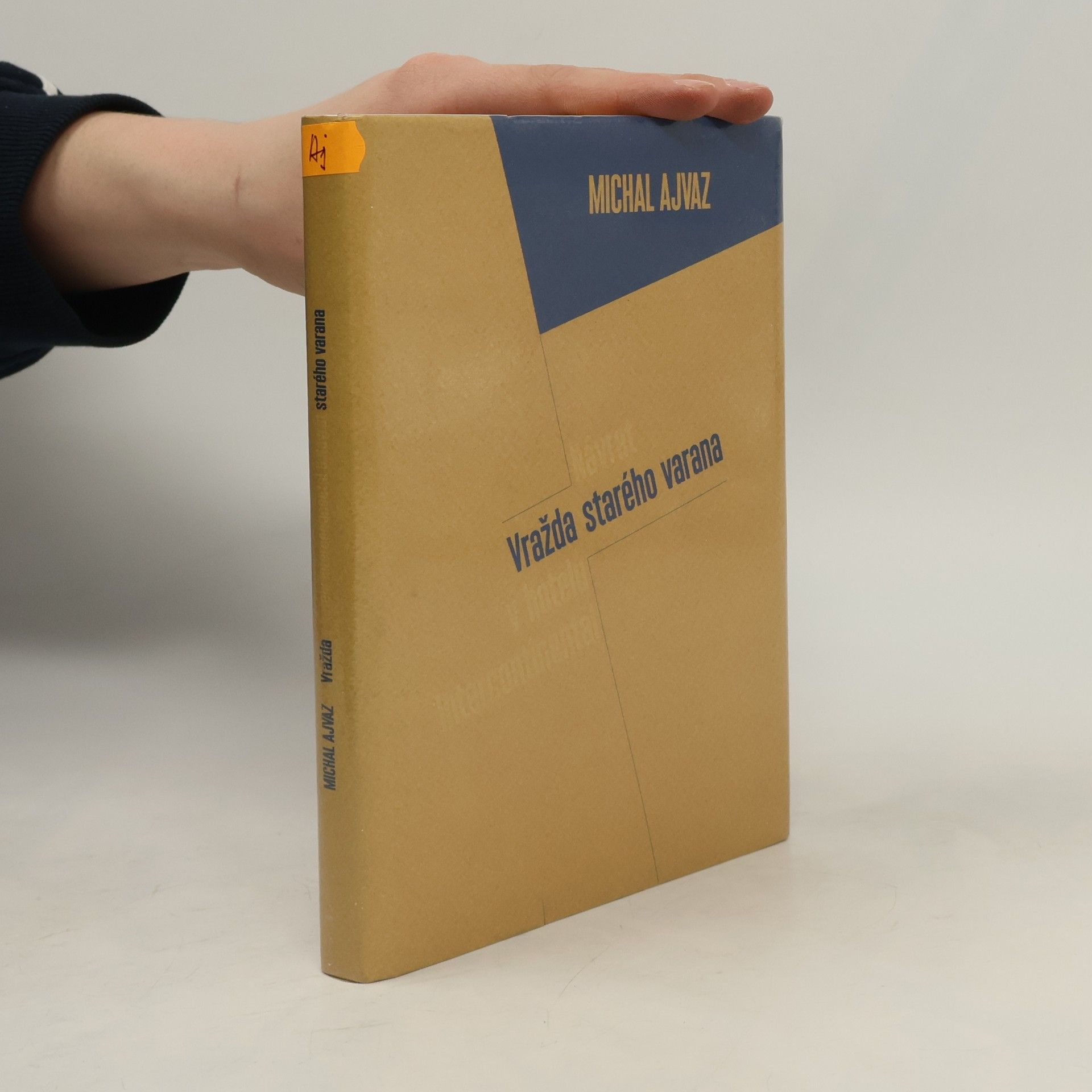 Michal Ajvaz Návrat starého varana ; Vražda v hotelu Intercontinental