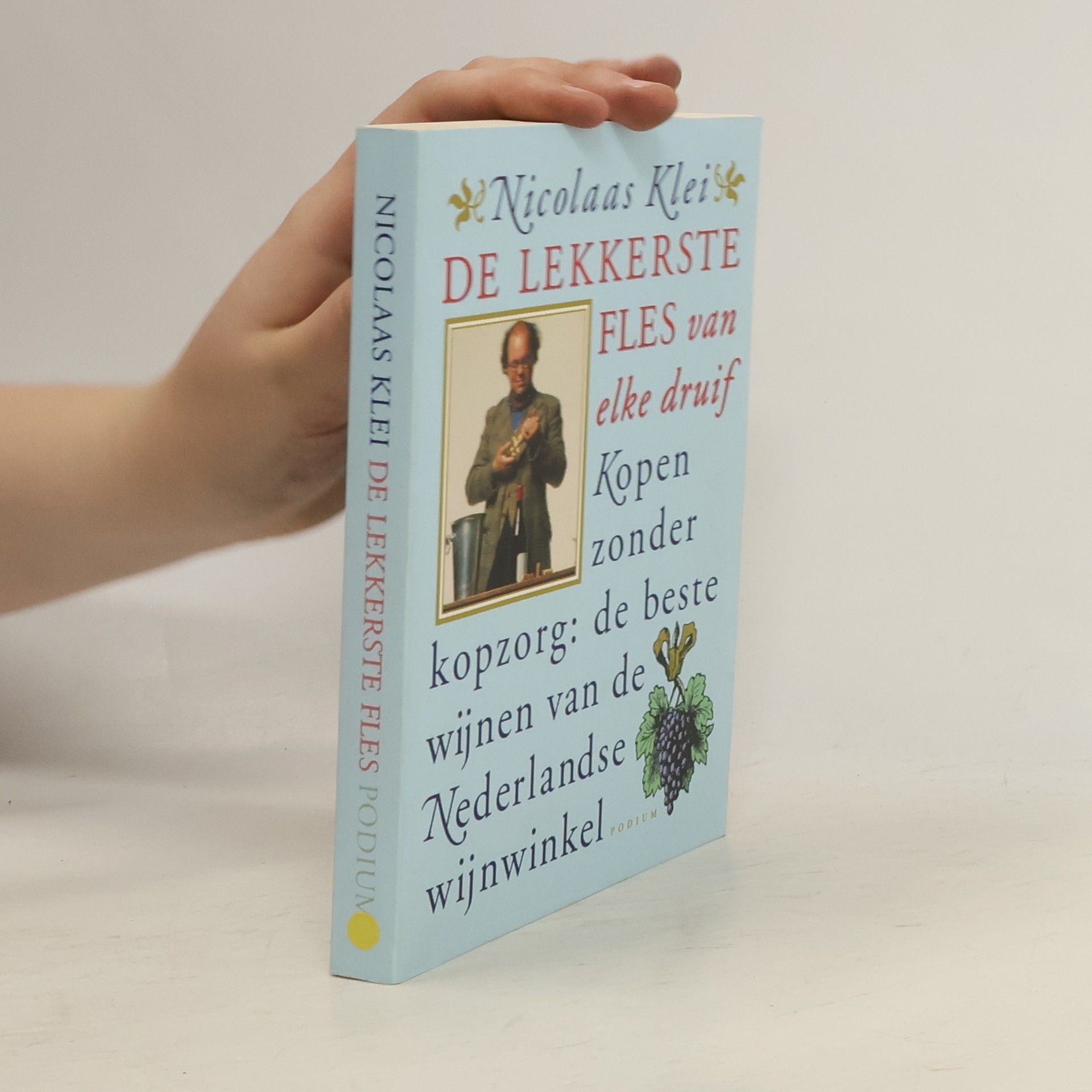 Nicolaas Klei De lekkerste fles van elke druif